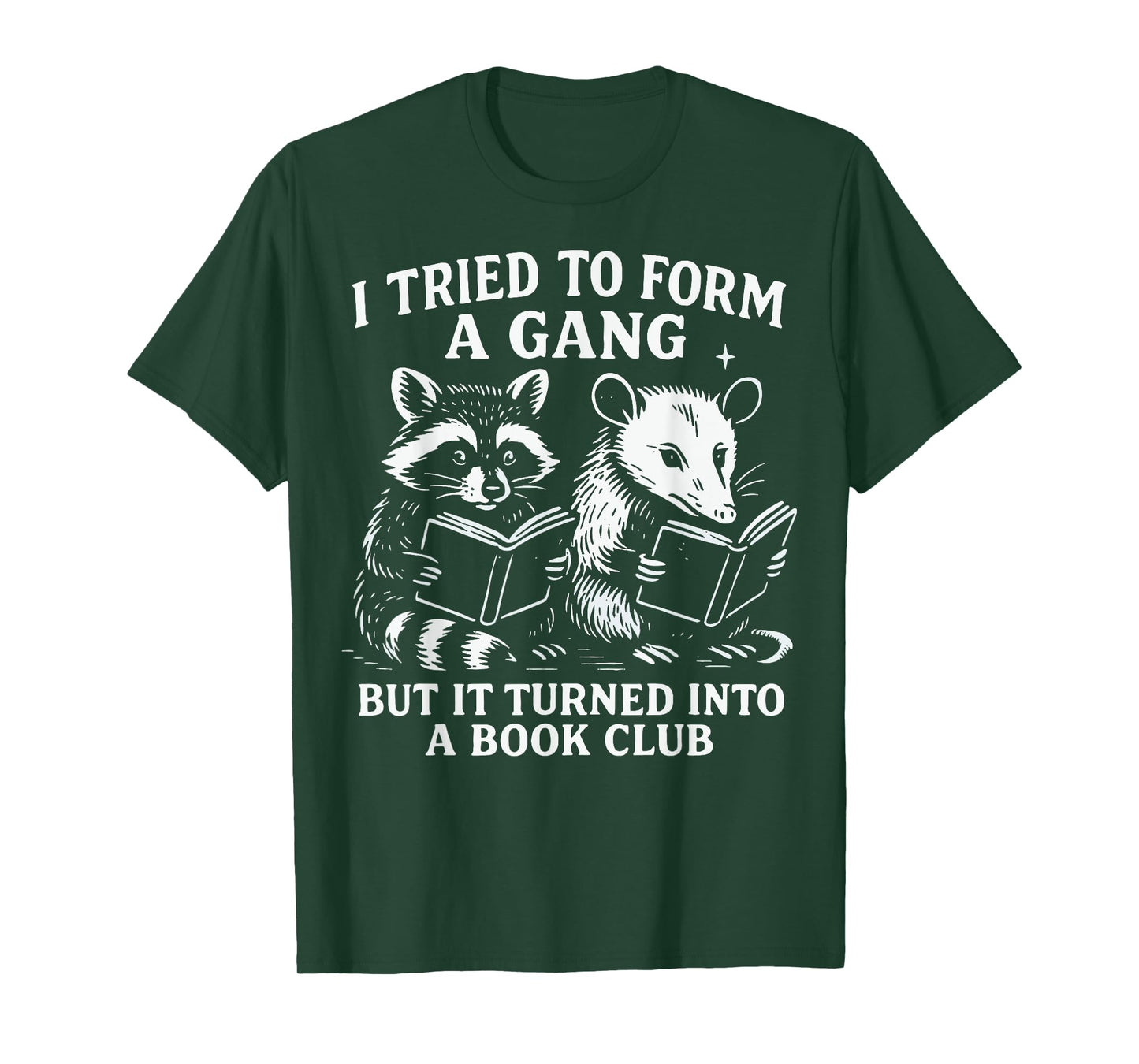 I Tried To Form A Gang But It Turned Into A Book Club T-Shirt