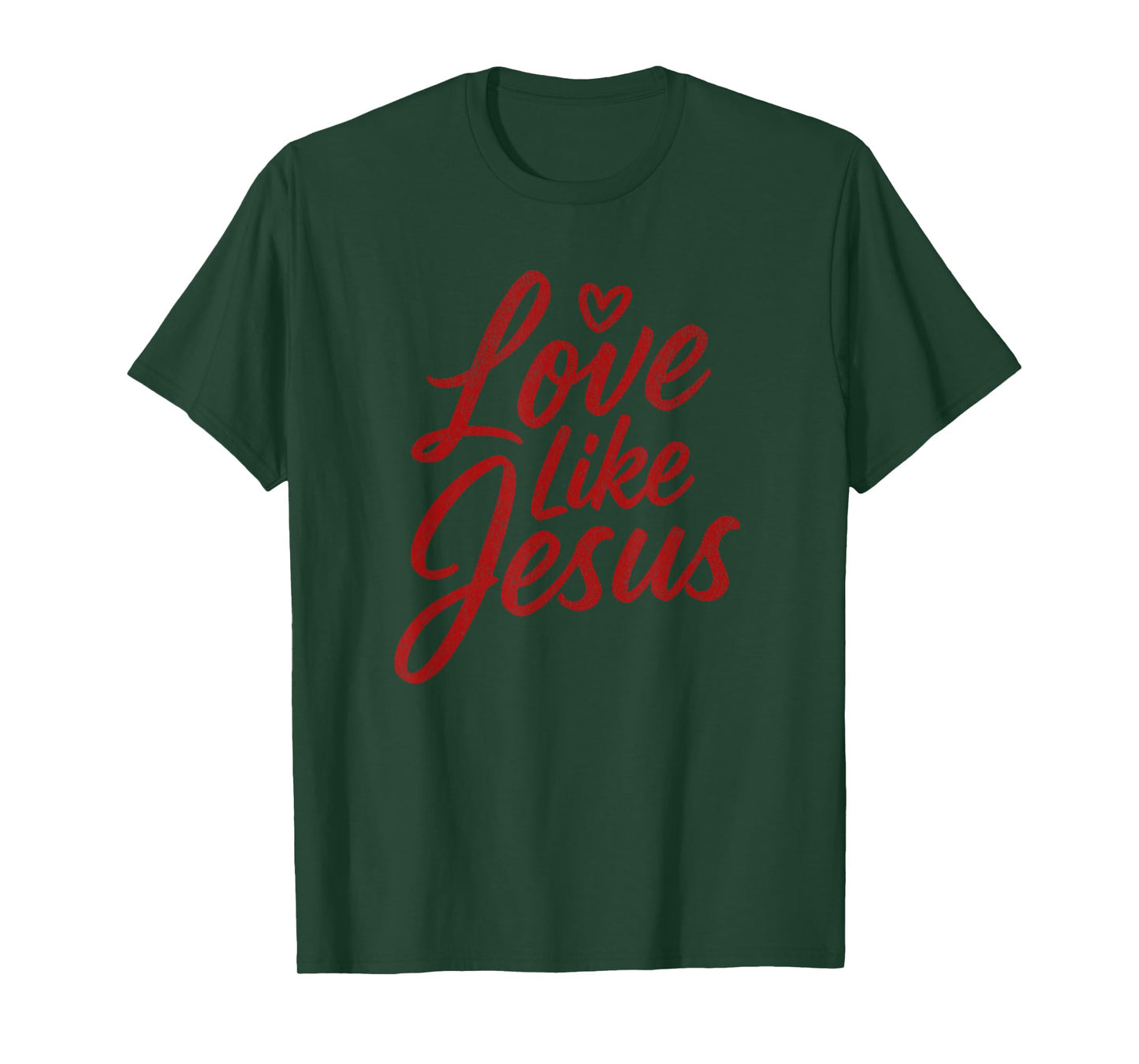 Love Like Jesus Christian Inspiration Faith T-Shirt