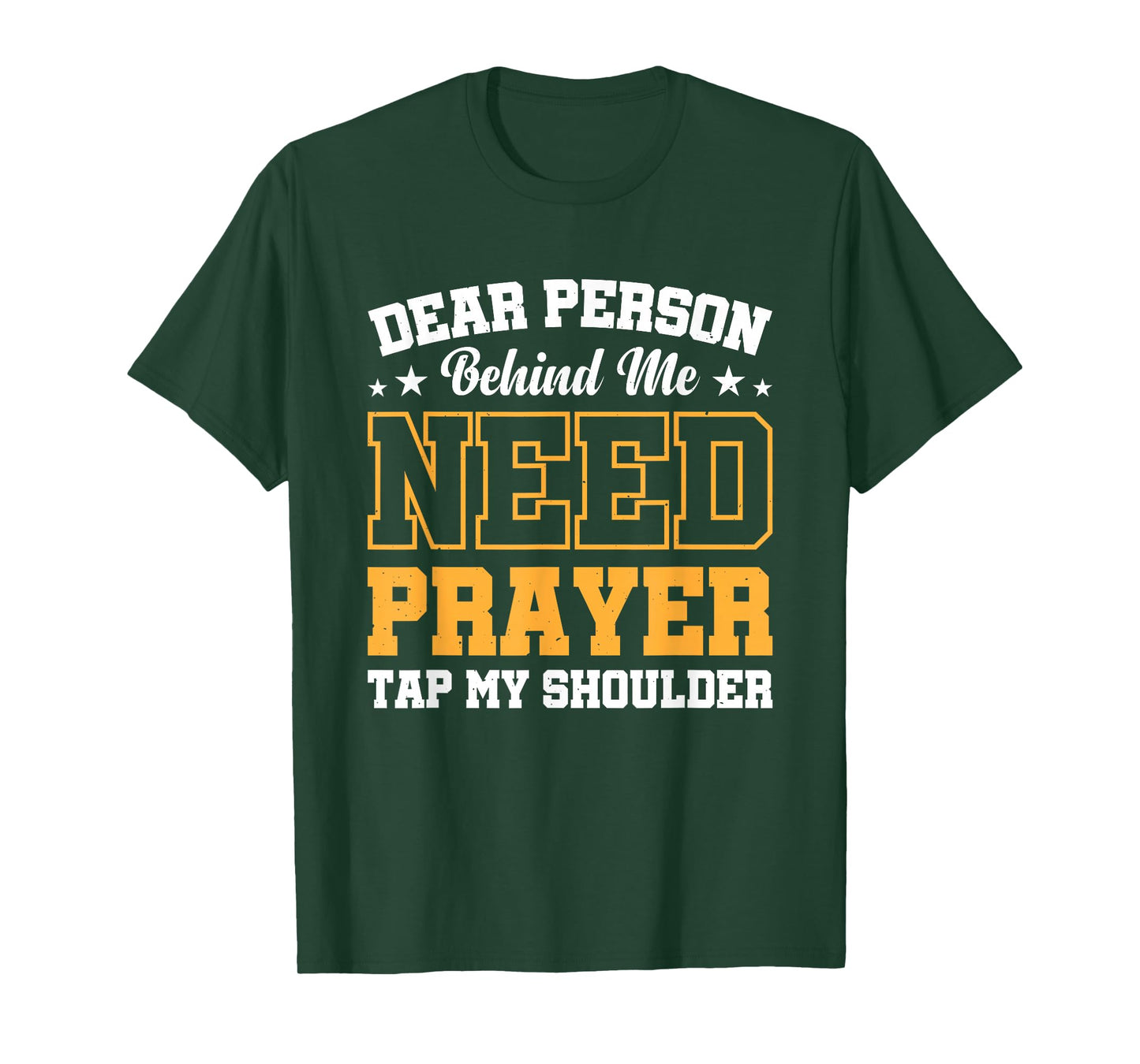 Dear Person Behind Me Need Prayer Tap My Shoulder T-Shirt
