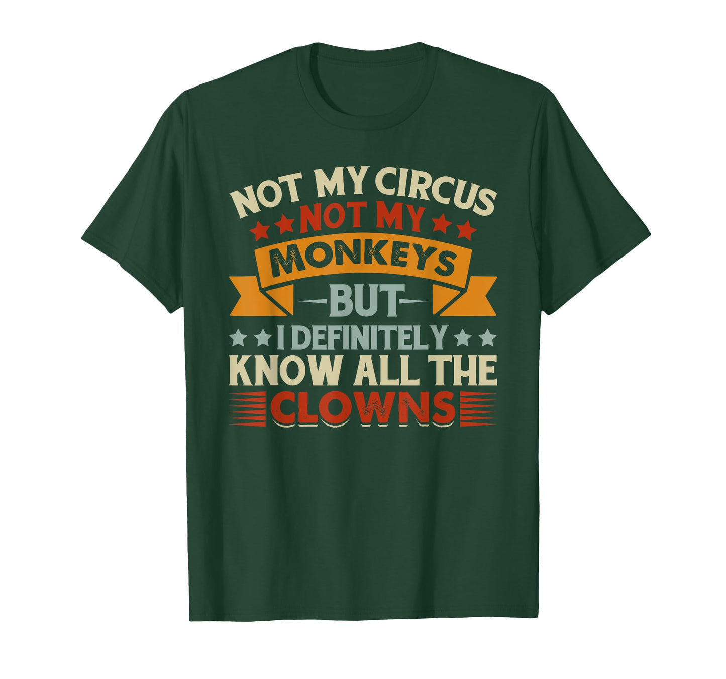 Not My Circus Not My Monkeys But I Know All The Clowns T-Shirt