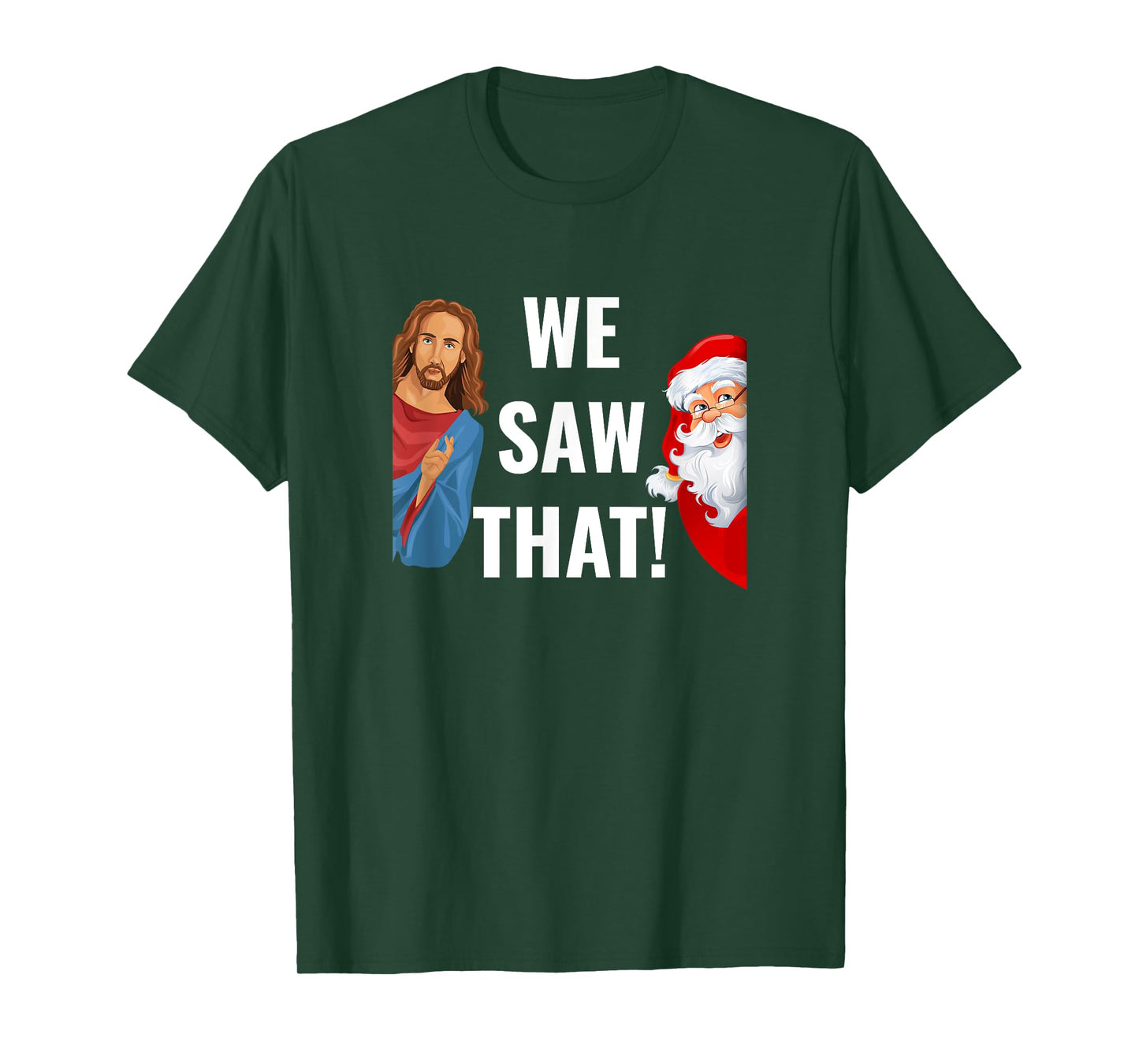 Santa Claus And Jesus Christ I Saw That Funny Christian Meme T-Shirt