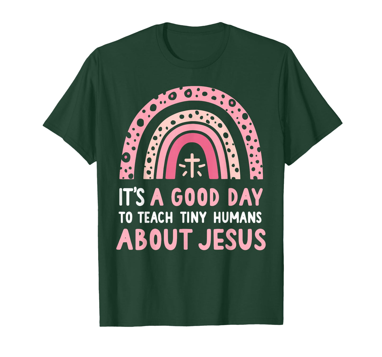 It's A Good Day To Teach Tiny Humans About Jesus Women T-Shirt