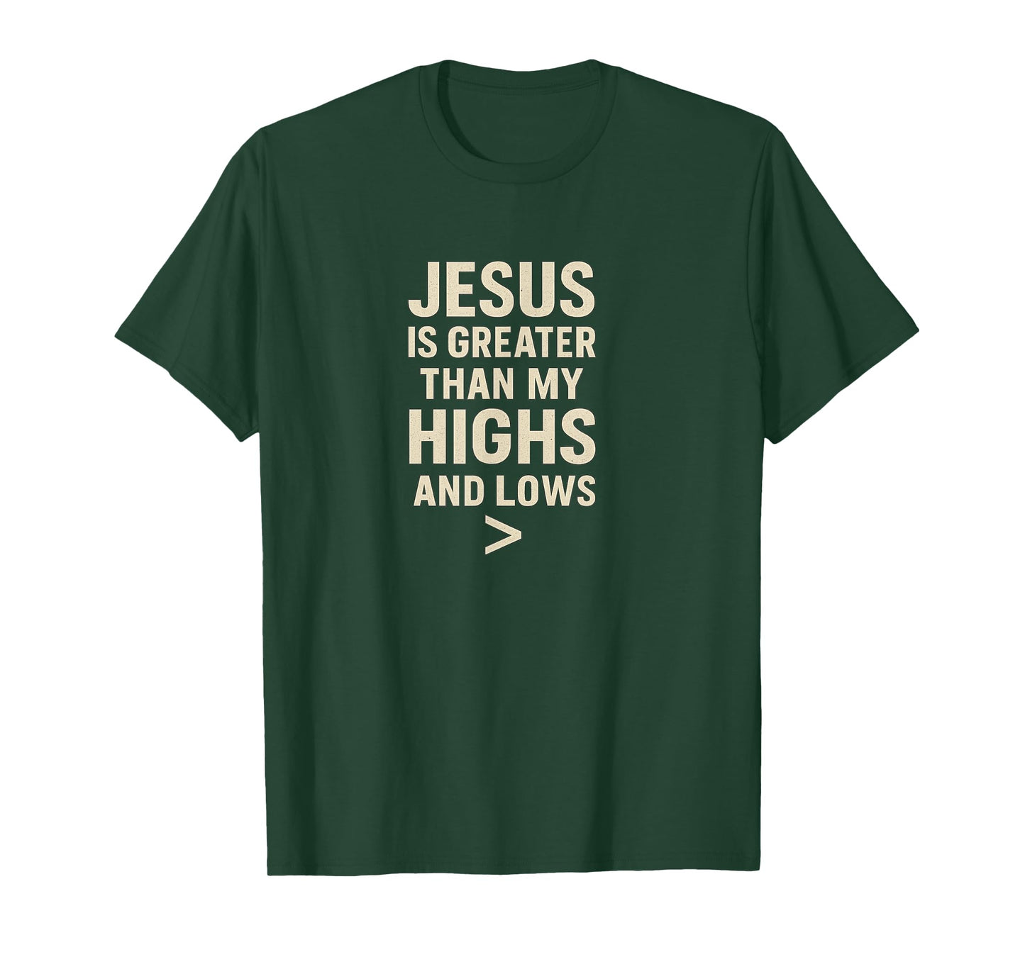 Jesus is Greater Than My Highs and Lows – Christian Design T-Shirt