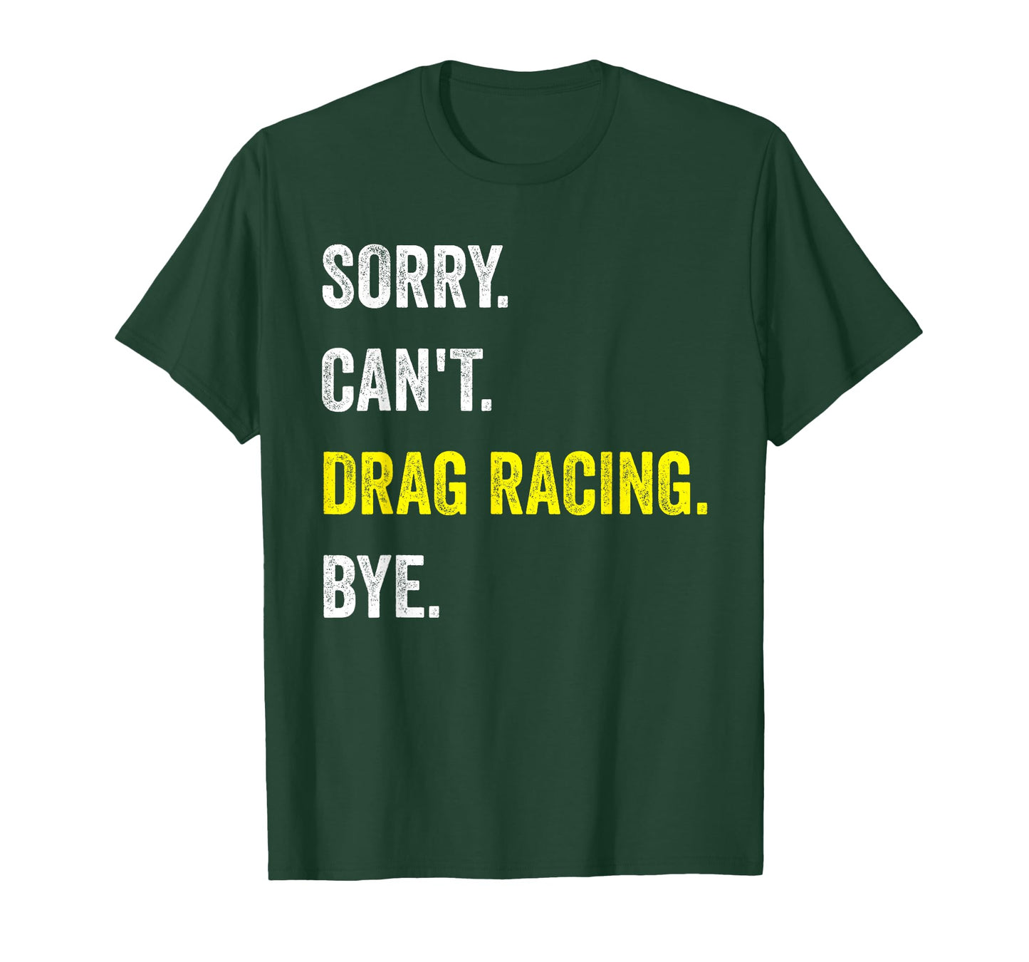 Sorry Can't Drag Racing Funny Hobby Racer T-Shirt