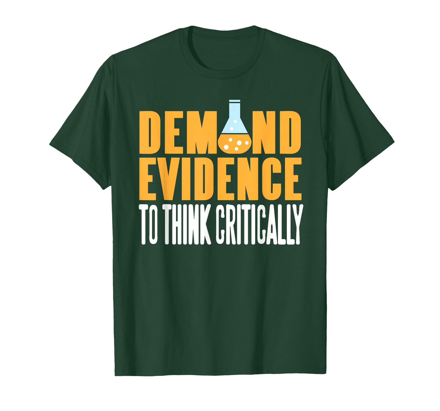 Demand Evidence Think Critically Science Statement T-Shirt
