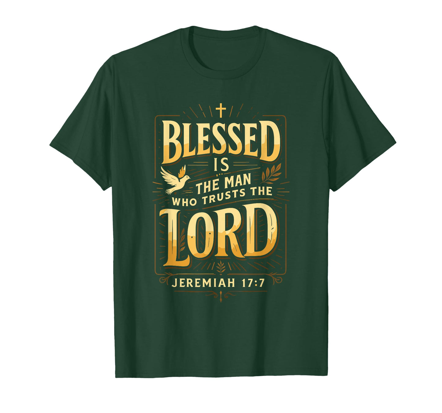 Blessed is The Man Who Trusts The Lord T-Shirt God T-Shirt