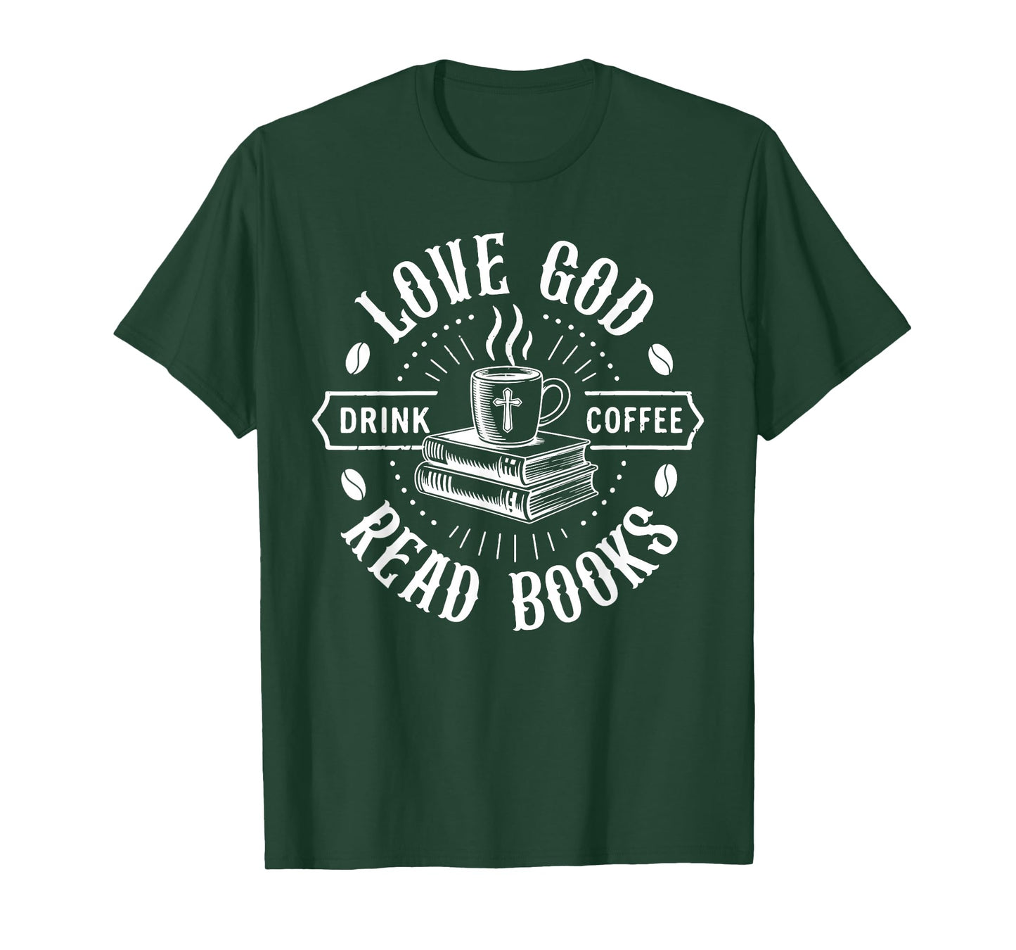 Love God Drink Coffee Read Books Christian Faith Book Coffee T-Shirt
