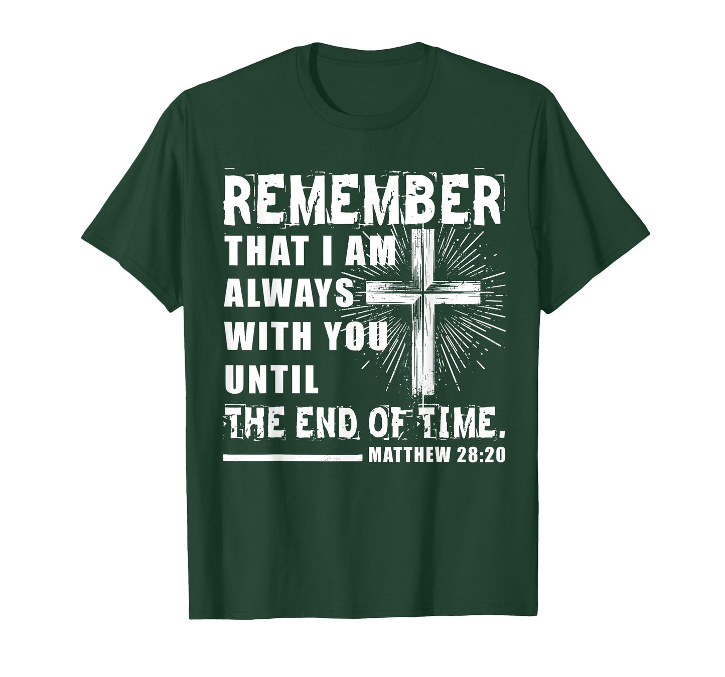 Matthew 28:20 Christian Design Jesus Christ Bible Vers T-Shirt