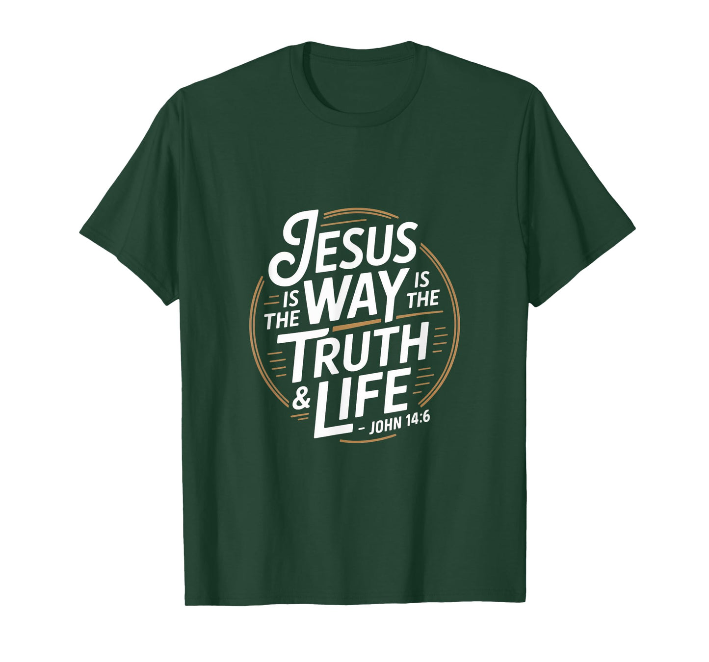 Christian Jesus is The Way is The Truth and Life John 14 6 T-Shirt