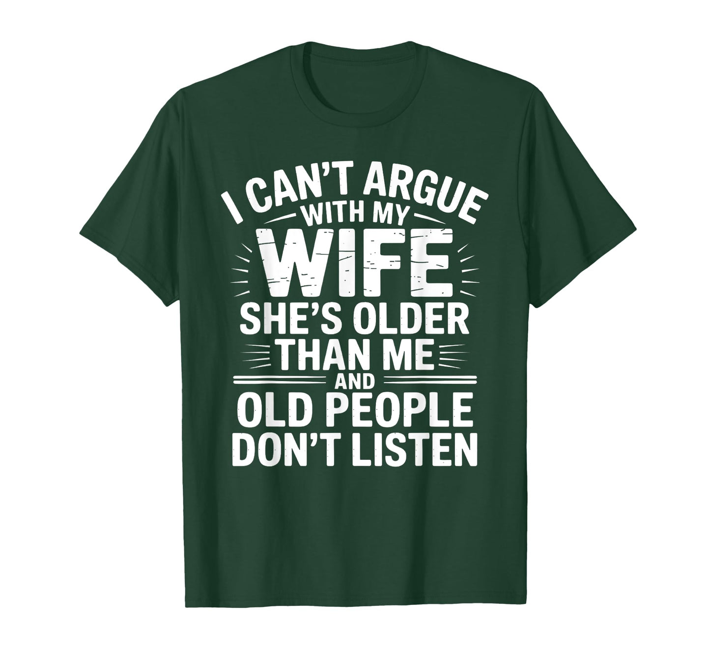 I Can't Argue With My Wife She's Older Than Me Funny Husband T-Shirt