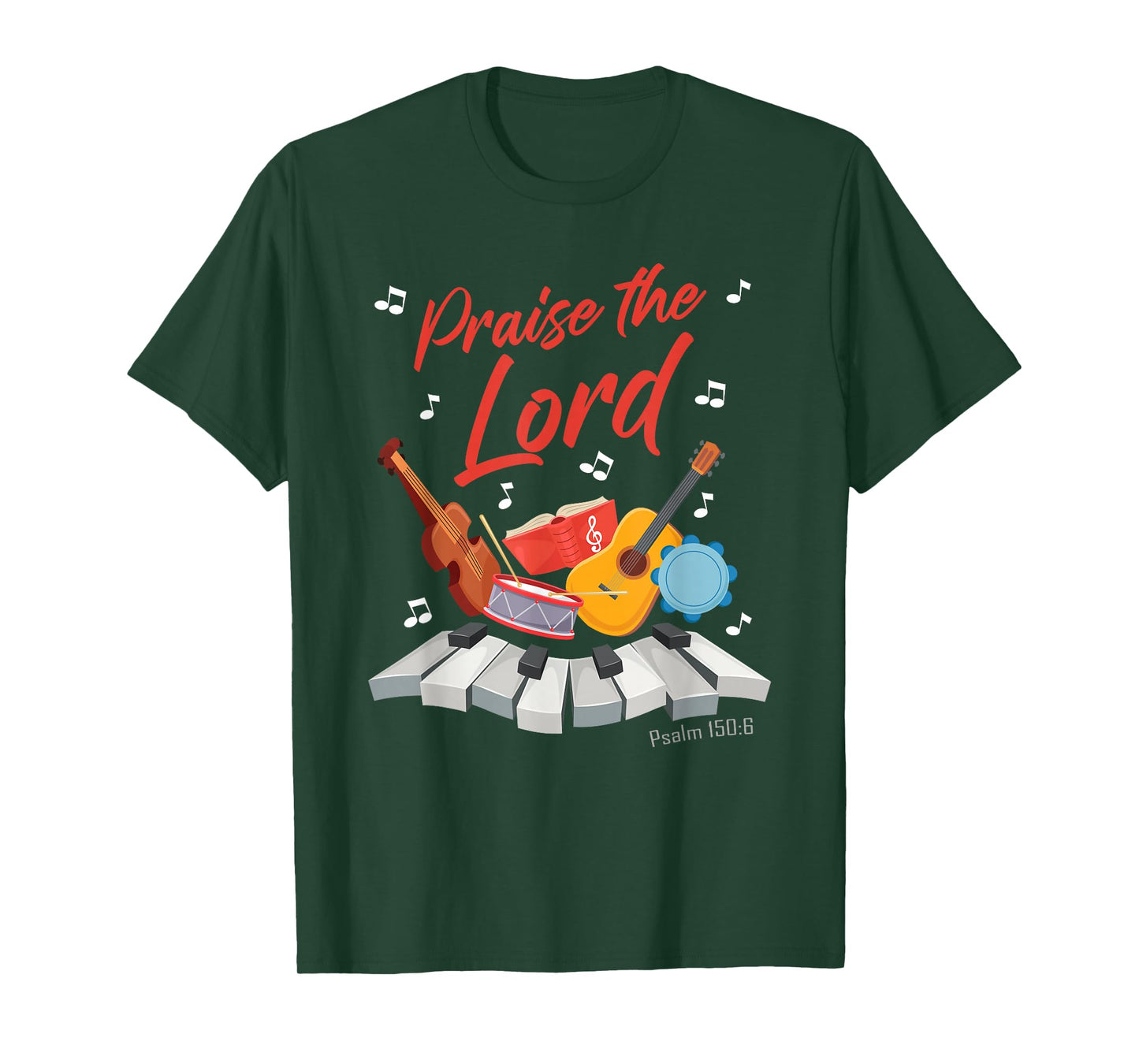 Praise The Lord – Psalm 150:6 Christian Church Worship Color T-Shirt