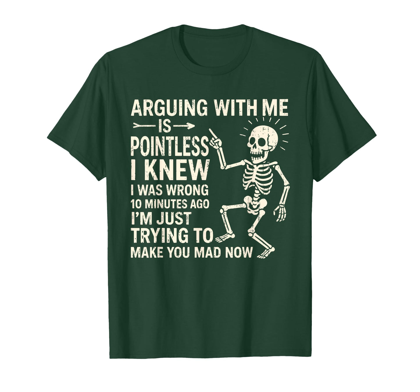 Arguing With Me Is Pointless I Knew I Was Wrong 10 Minutes T-Shirt