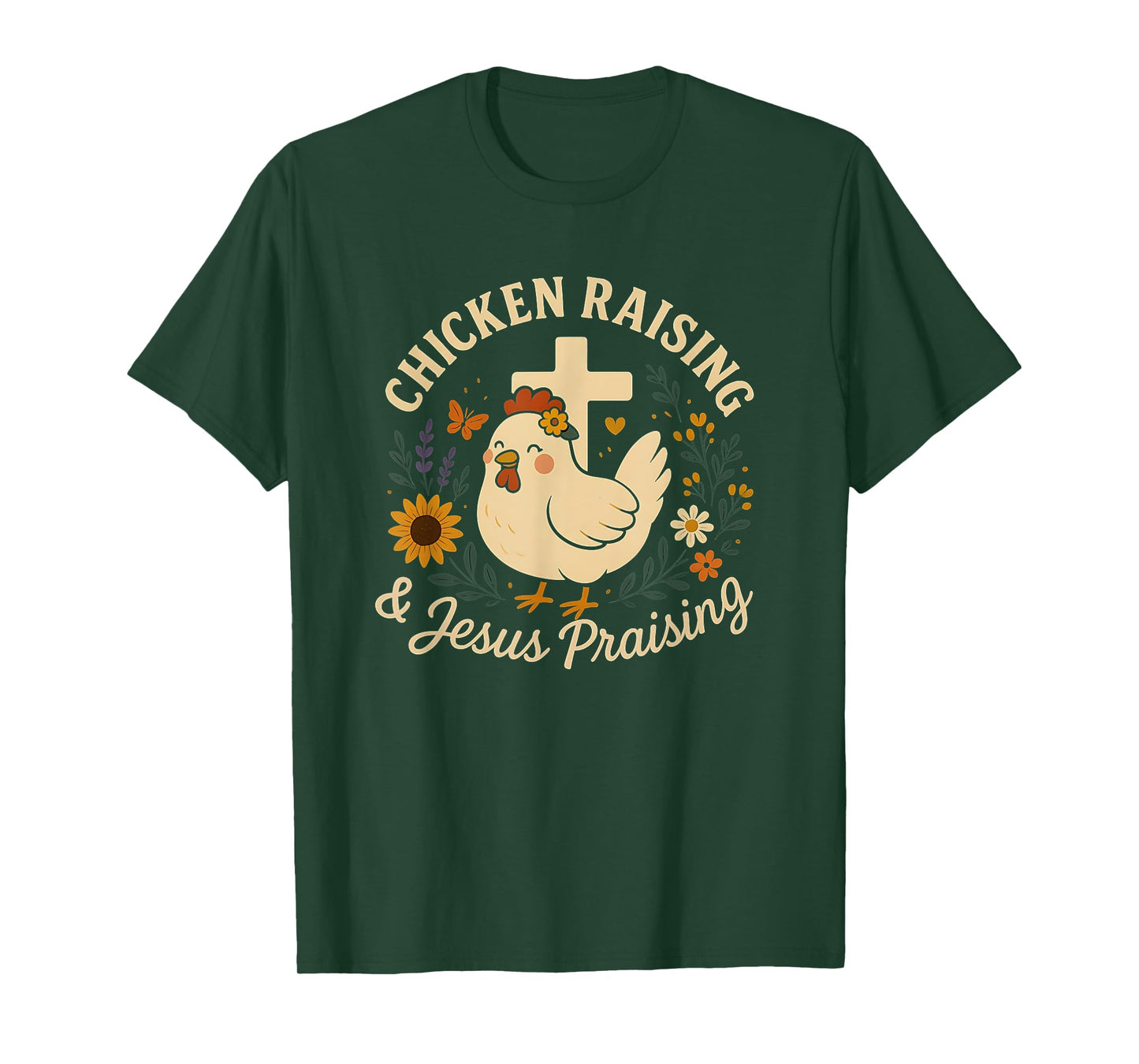 Chicken Raising and Jesus Praising Farm family Life Gifts T-Shirt
