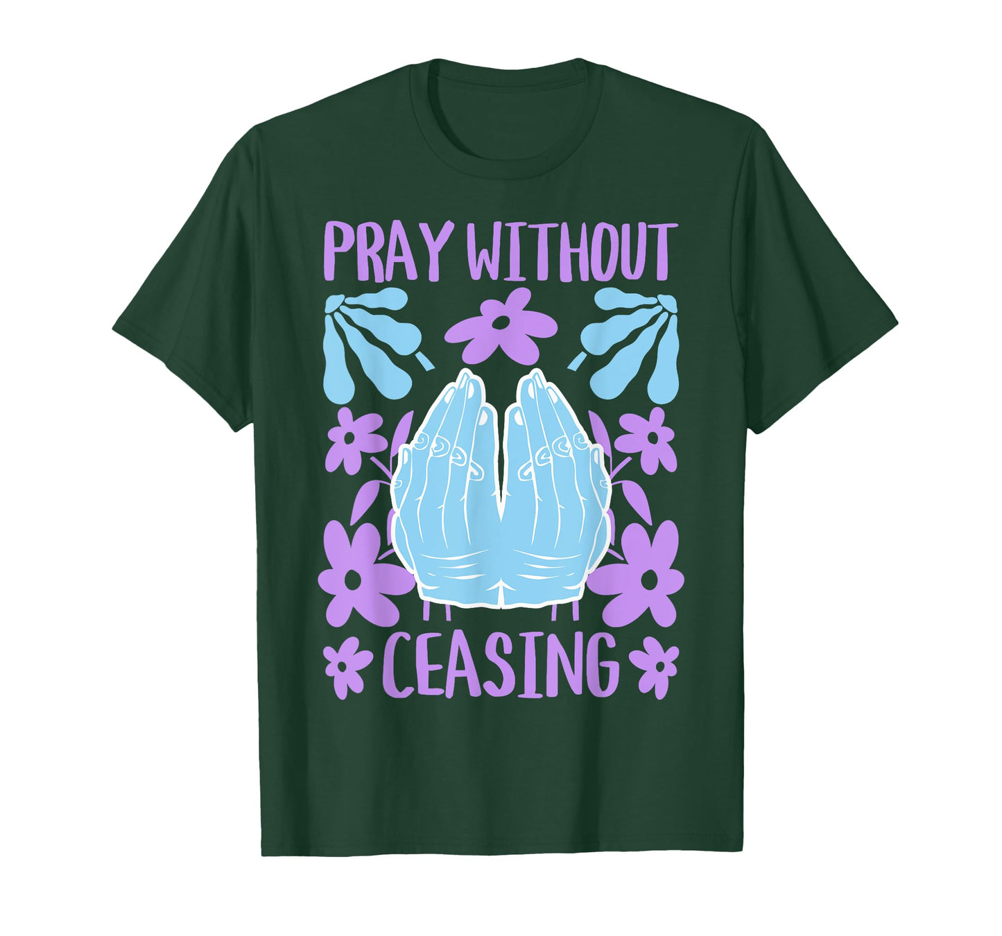 Pray Without Ceasing - Christian Bible Verse Faith T-Shirt