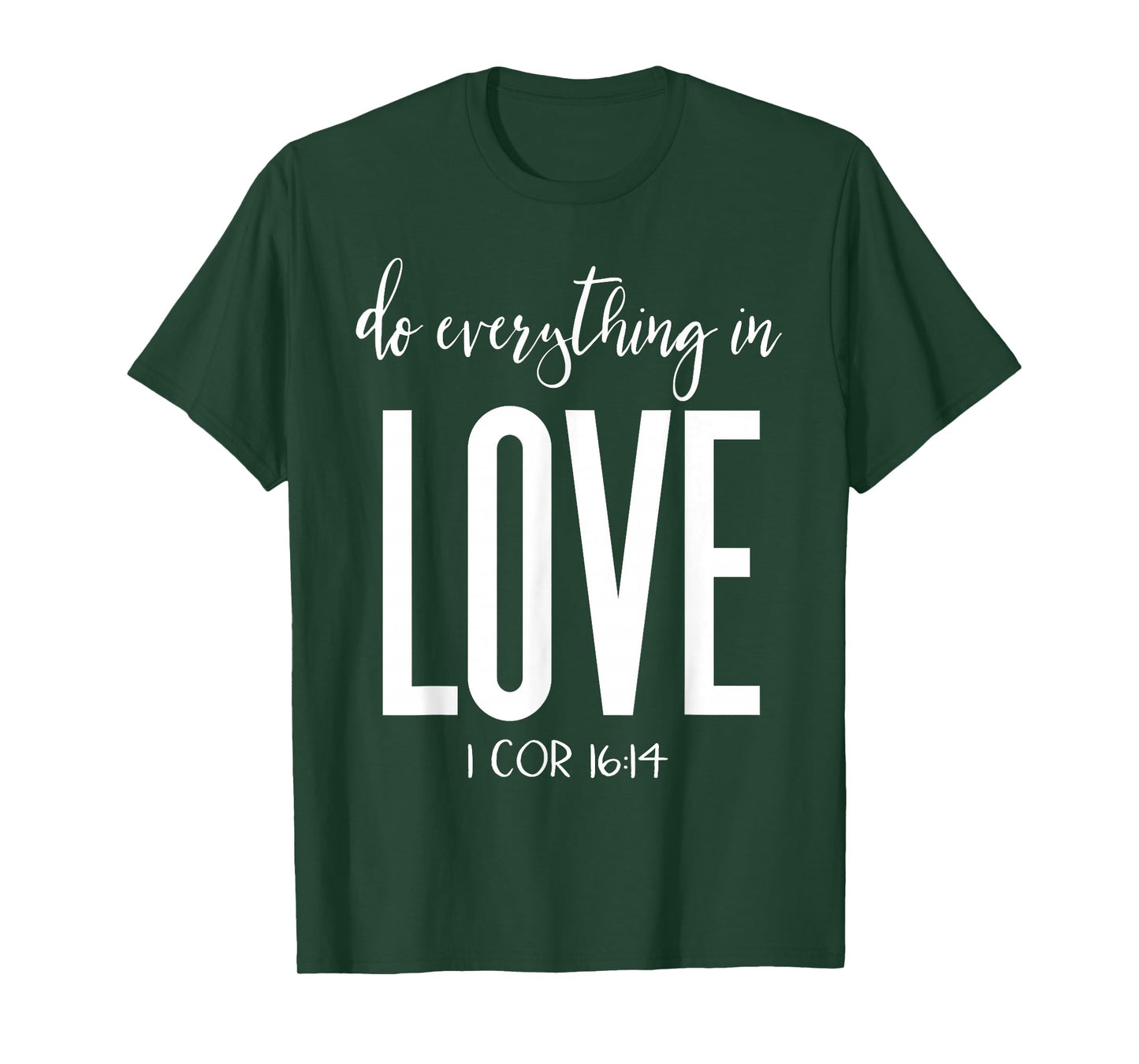 Do Everything in Love 1 Cor 16:14 Bible Verse Christian T-Shirt