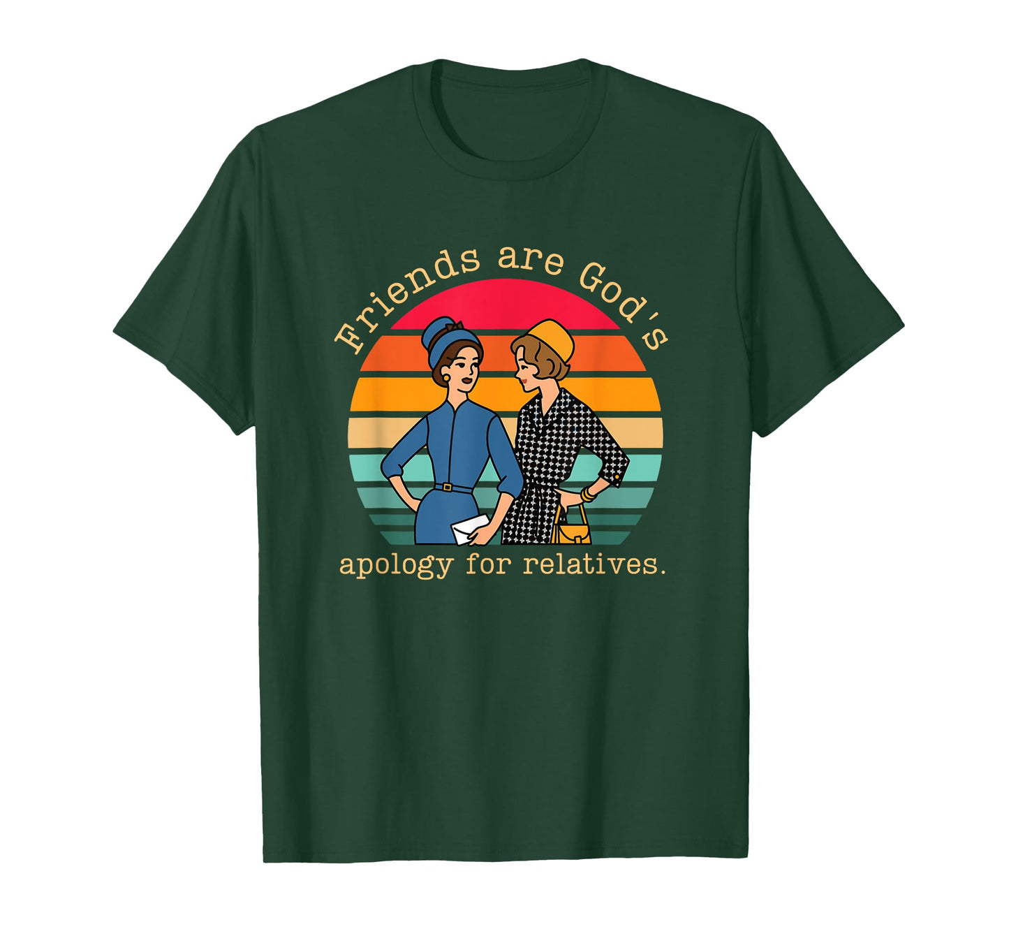 Friends are God's Apology for Relatives Vintage Design T-Shirt