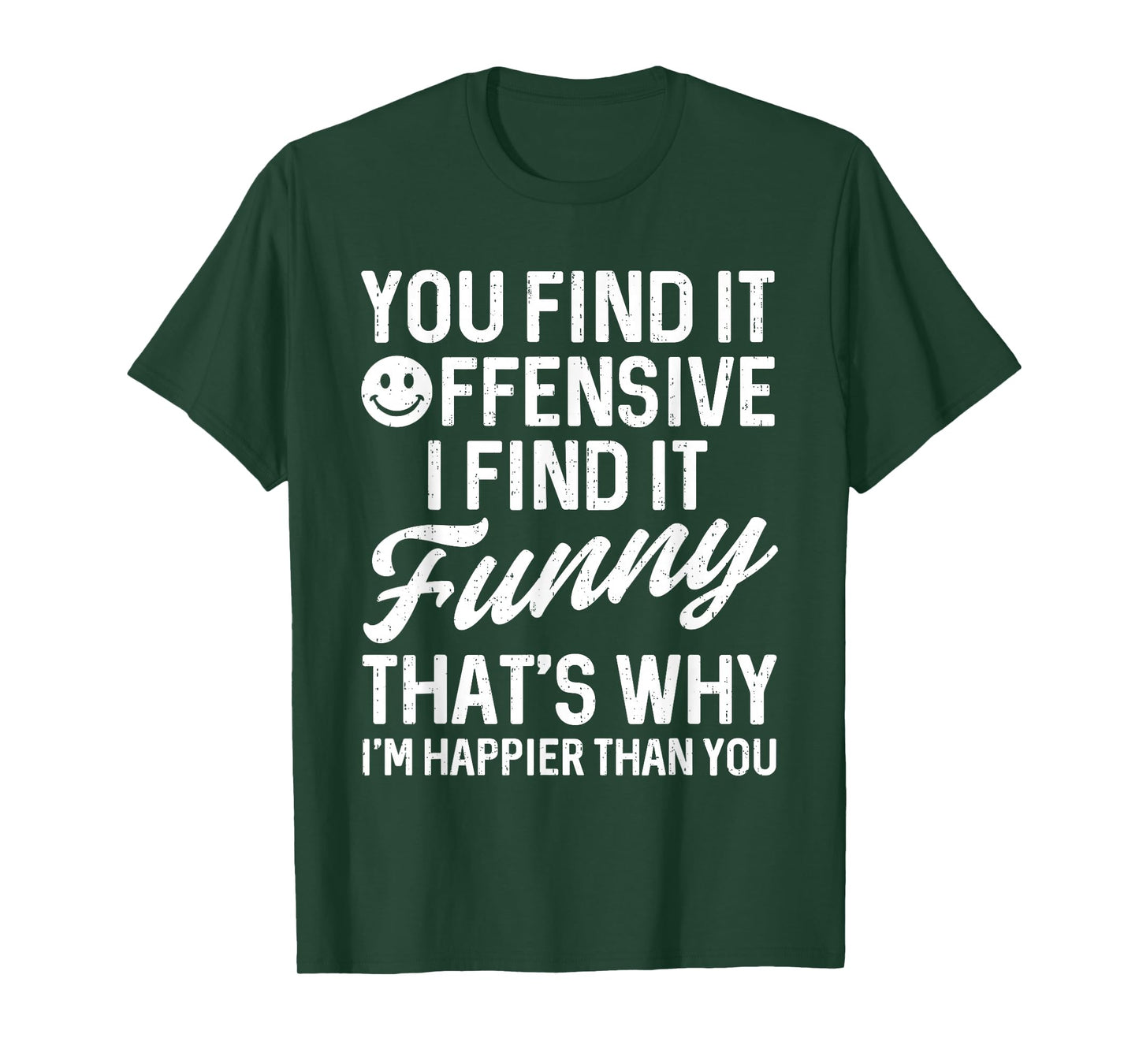 Funny Saying You Find It Offensive Adult Humor Sarcastic T-Shirt