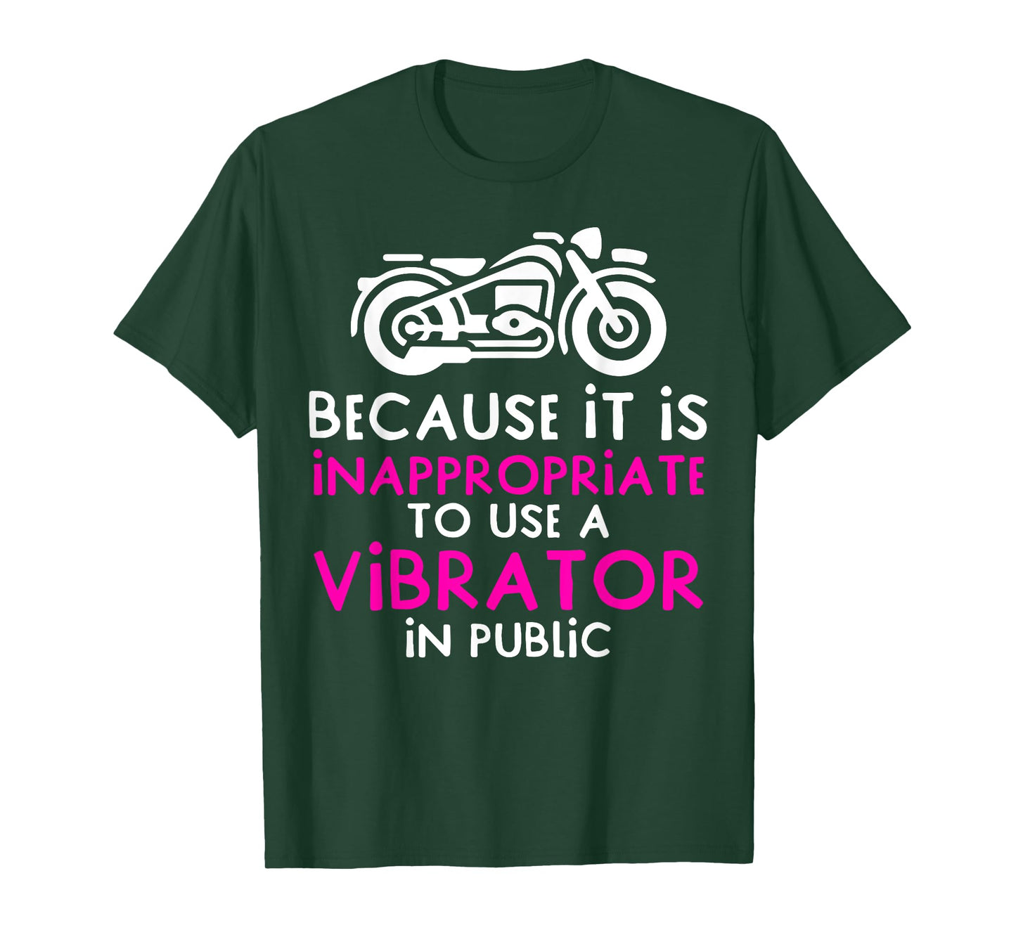 Because It Is Inappropriate To Use A Vibrator In Public T-Shirt
