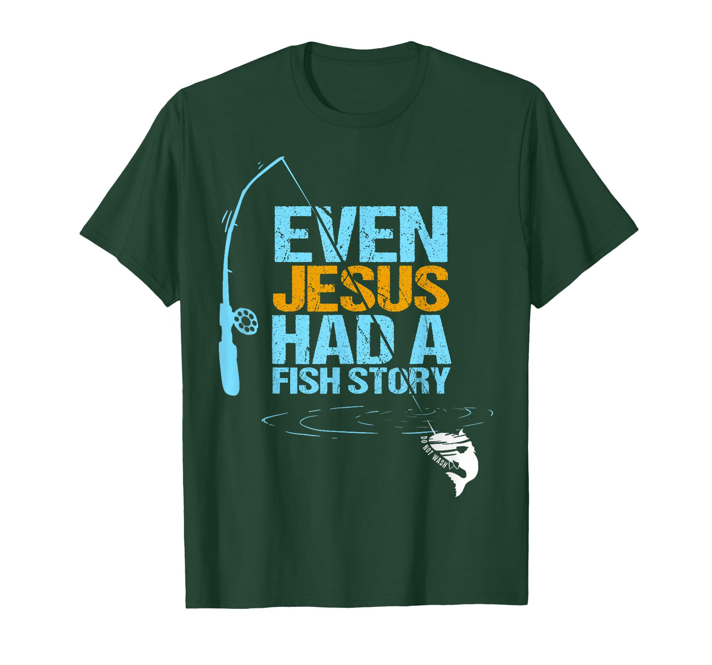 Christian Religious Fishing Dad Even Jesus Had A Fish Story T-Shirt