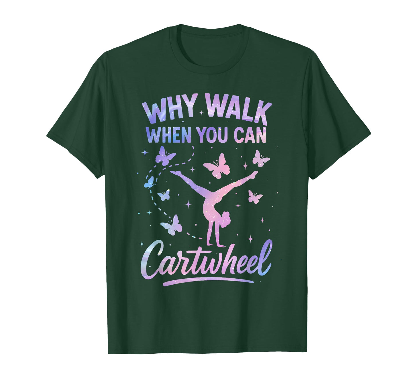 Why Walk When You Can Cartwheel Gymnast Gymnastic Girl T-Shirt