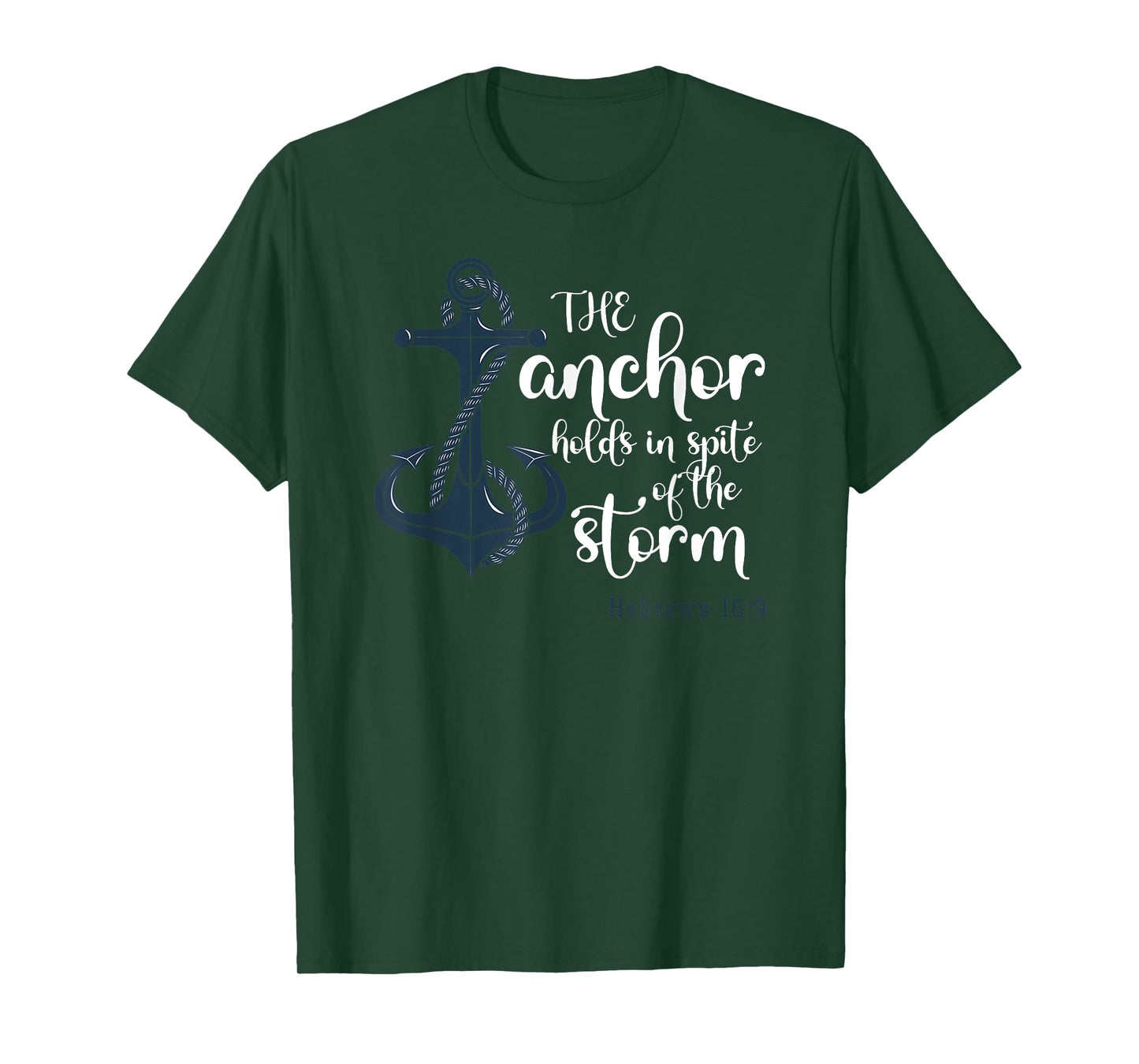 The Anchor Holds In Spite Of The Storm Christian Prayer T-Shirt