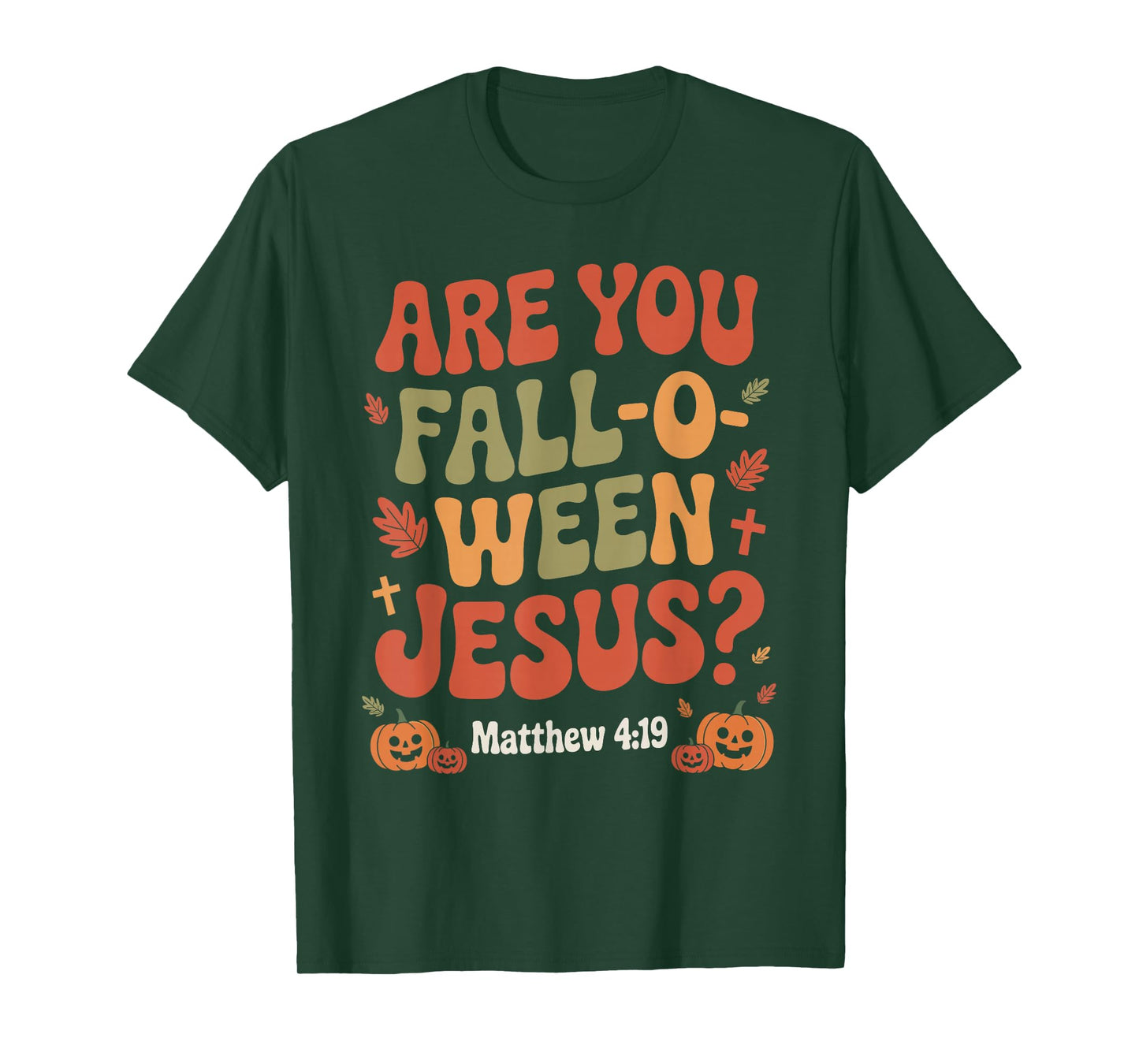 are You Fall O Ween Jesus Funny Christian Autumn Halloween T-Shirt