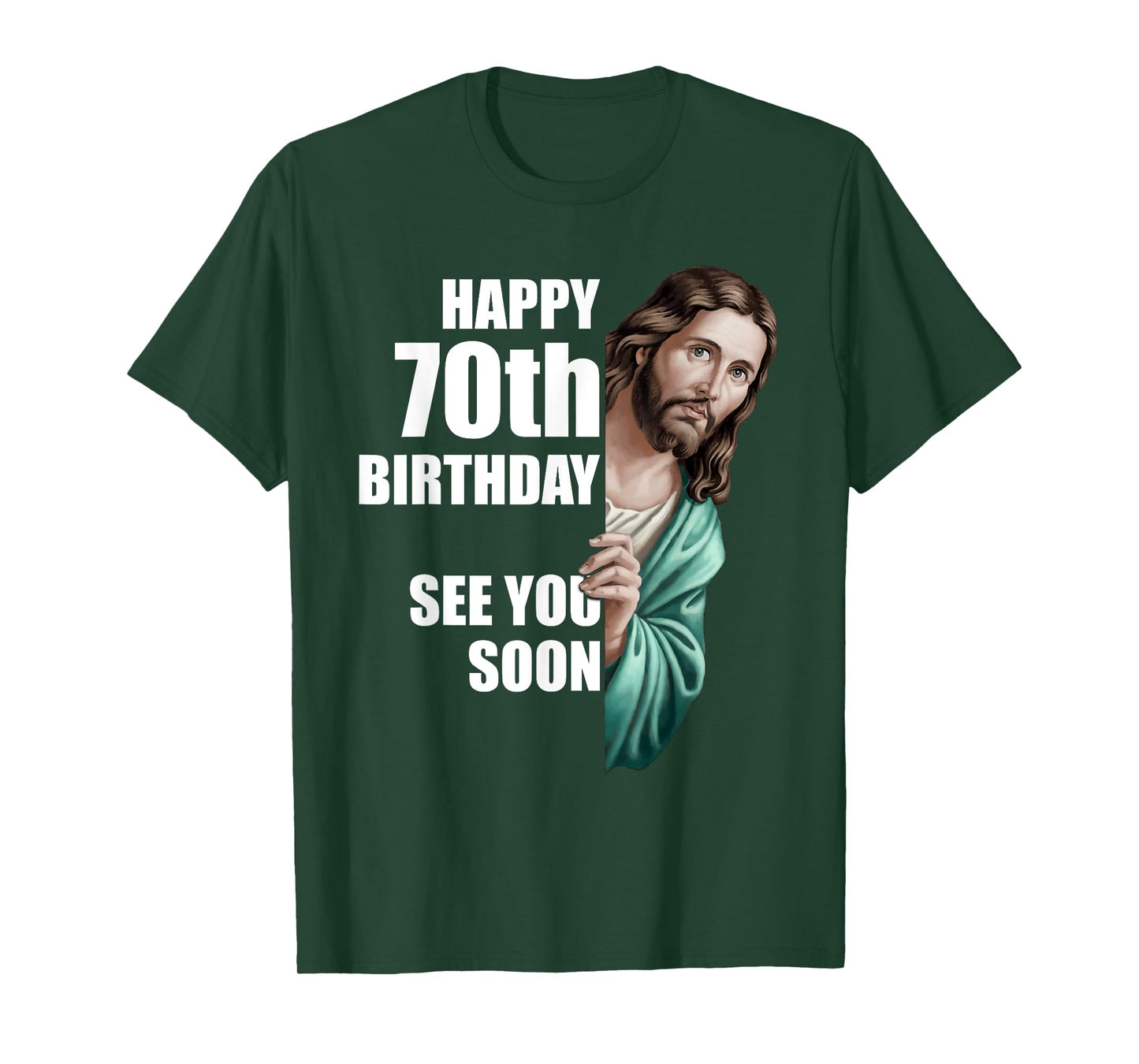 Happy 70th Birthday See You Soon Jesus Design T-Shirt