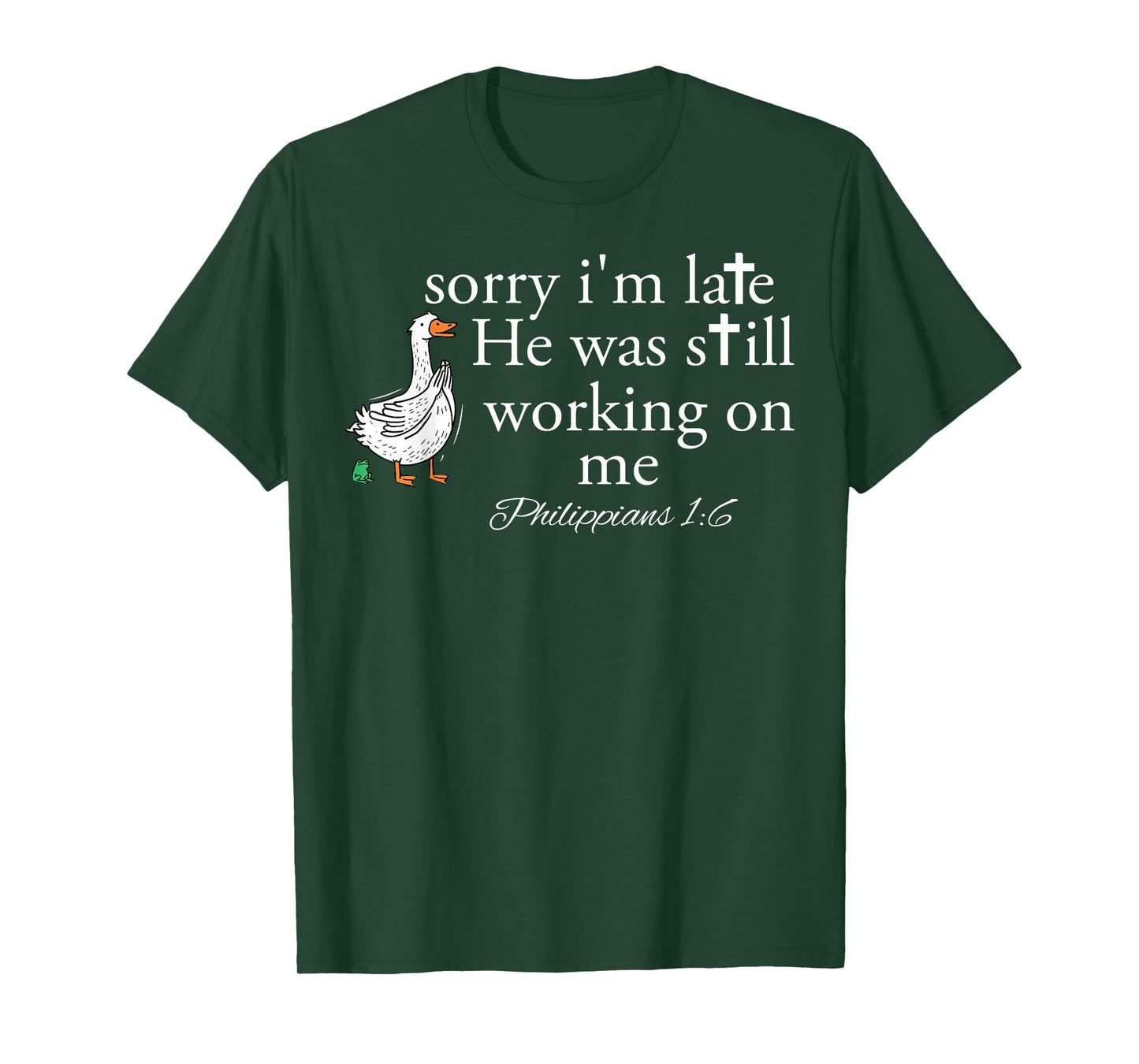Sorry I'm Late Funny Goose Christian Bible Verse Faith Based T-Shirt