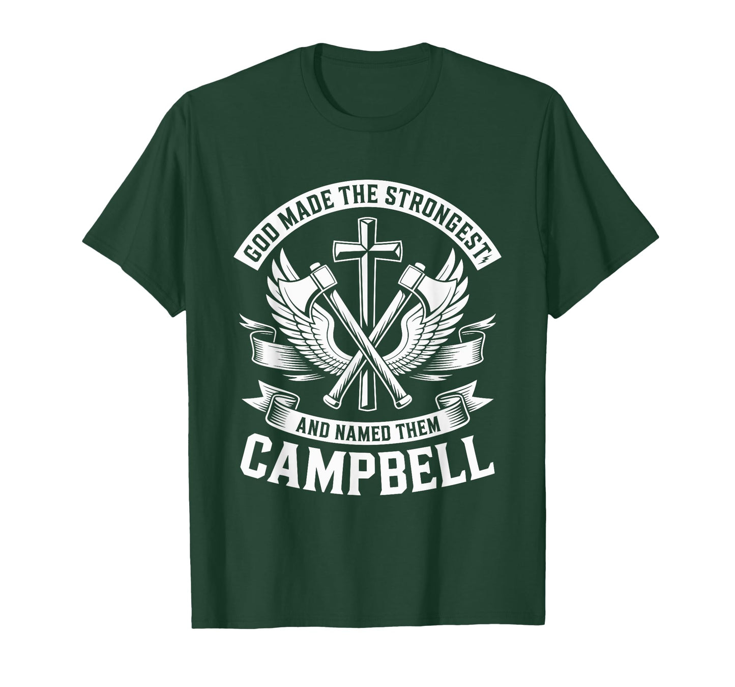 God Made the Strongest and Named Them Campbell Family Name T-Shirt