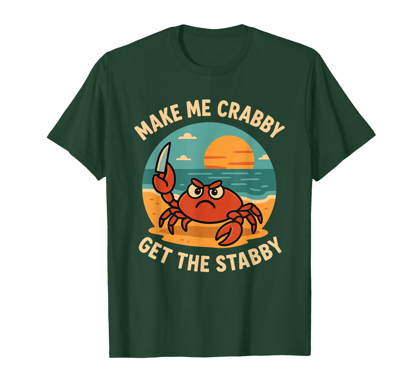 Make Me Crabby Get The Stabby Funny T-Shirt