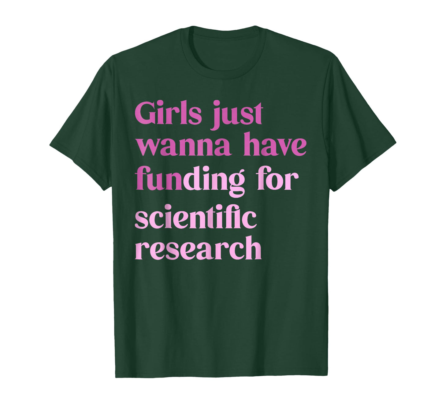 Funny Girls Just Wanna Have Funding For Scientific Women T-Shirt