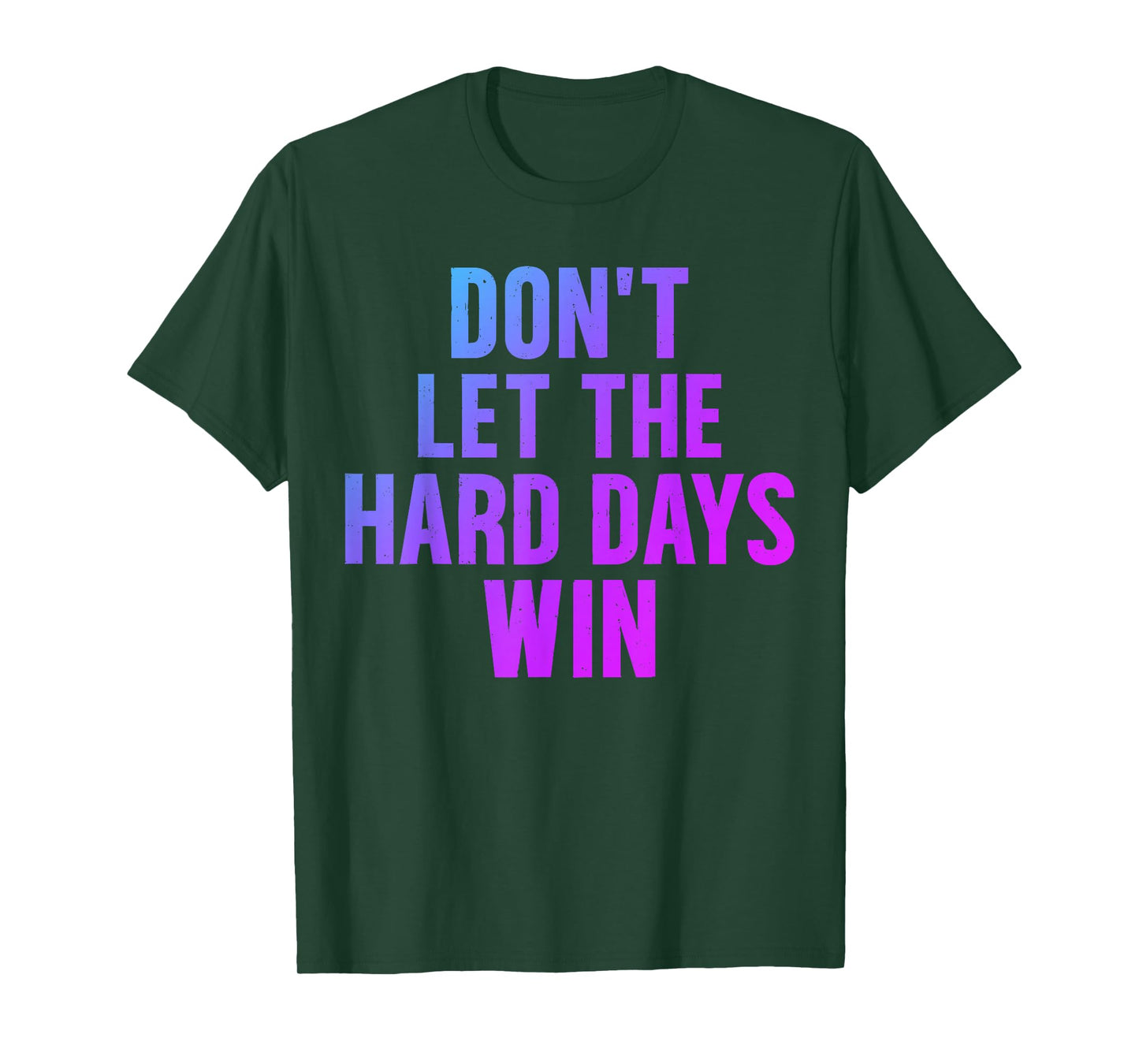 Don't Let The Hard Days Win Motivational Quote Bookish T-Shirt