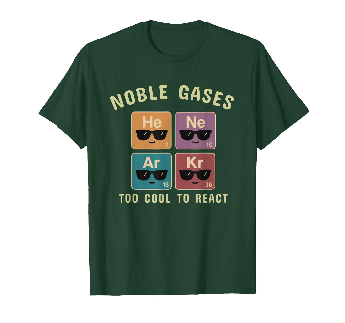 Noble Gases Too Cool to React Funny Chemistry Gift Men,Women T-Shirt