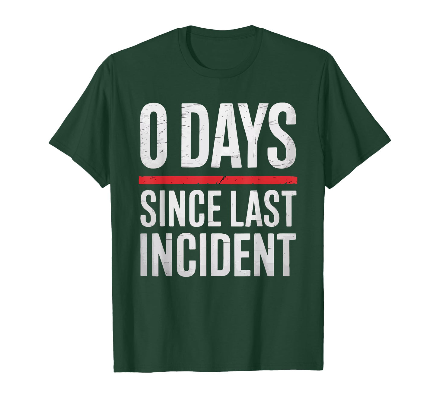 Zero 0 Days Since Last Incident Funny Workplace Quote T-Shirt