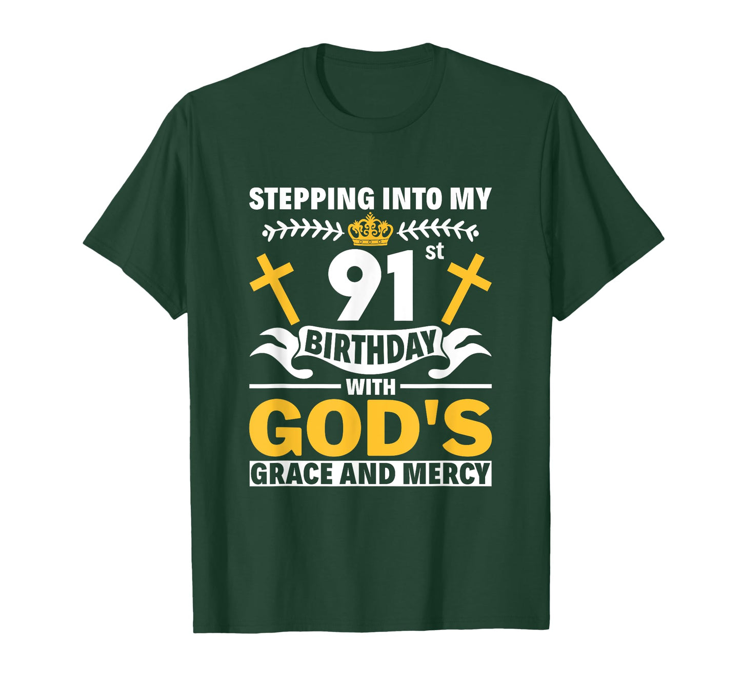 Stepping Into My 91st Birthday With Gods Grace And Mercy T-Shirt