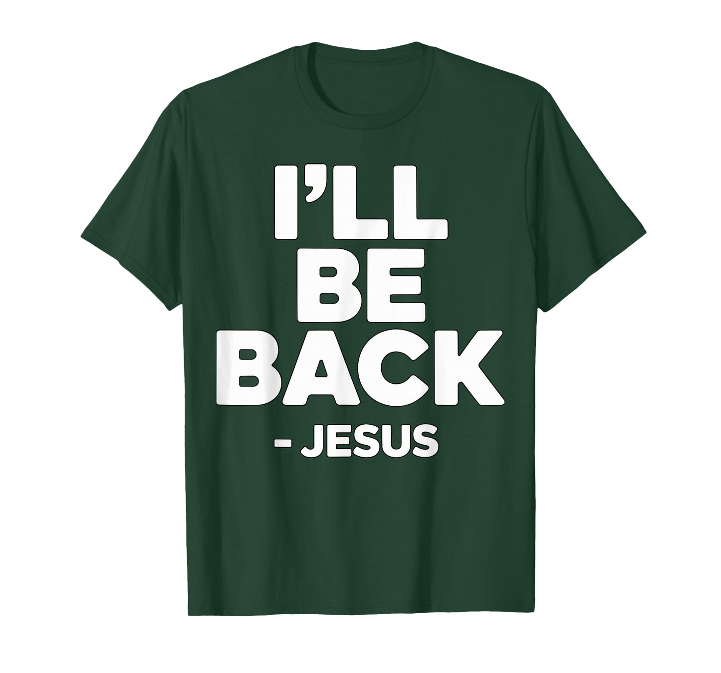 I’ll Be Back Jesus Christian Faith T-Shirt