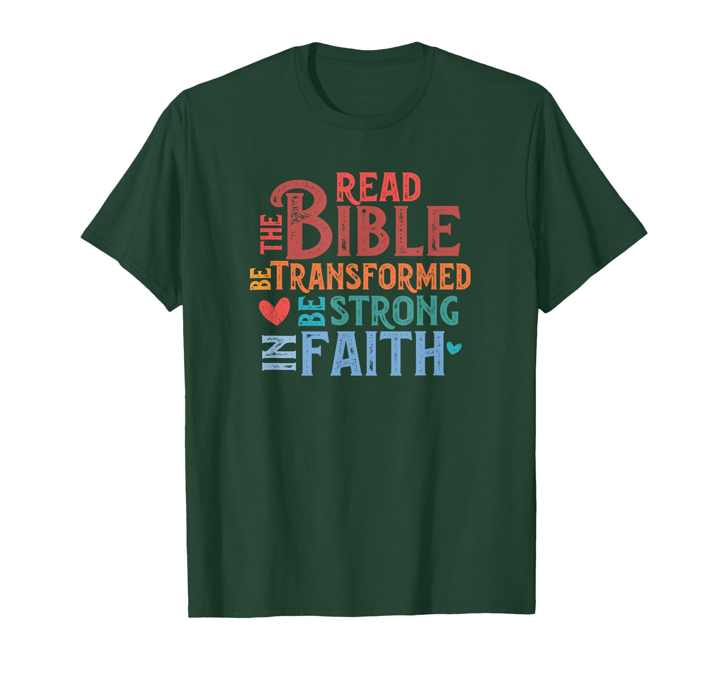 Read The Bible Be Transformed and Strong in Faith T-Shirt