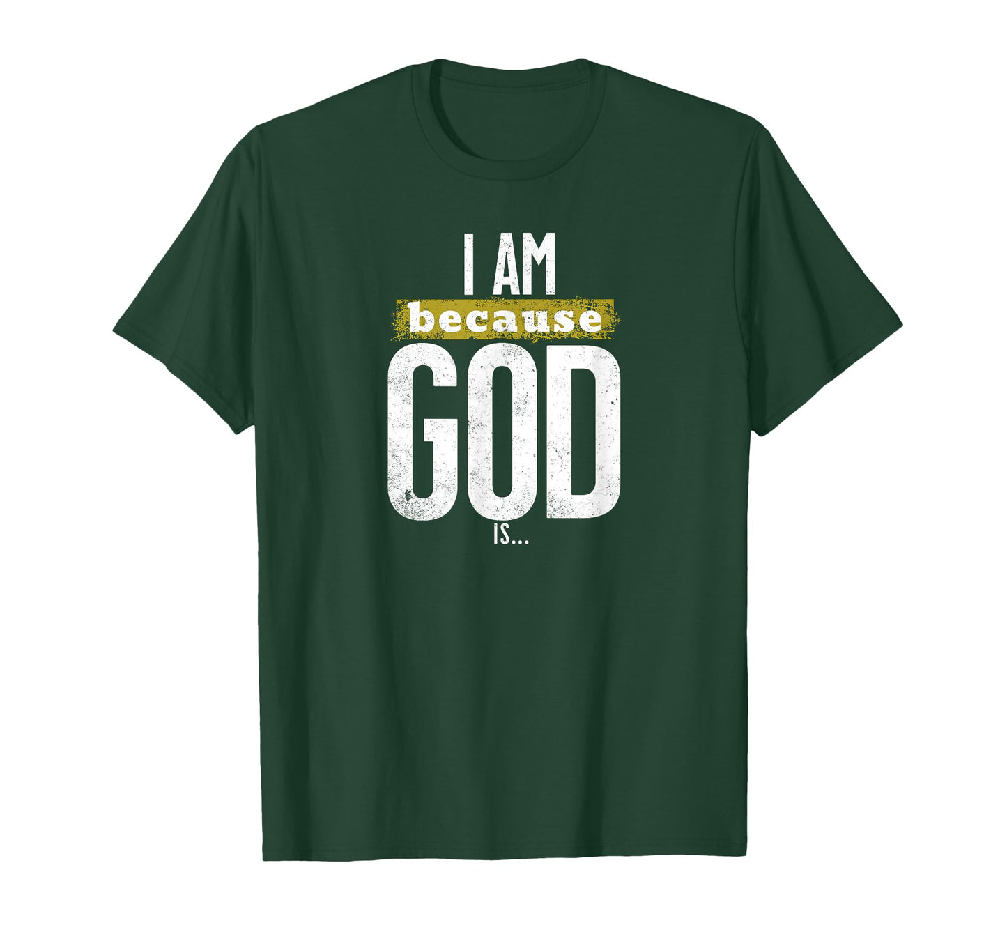 I Am Because God is Christian Faith Religious Graphic T-Shirt