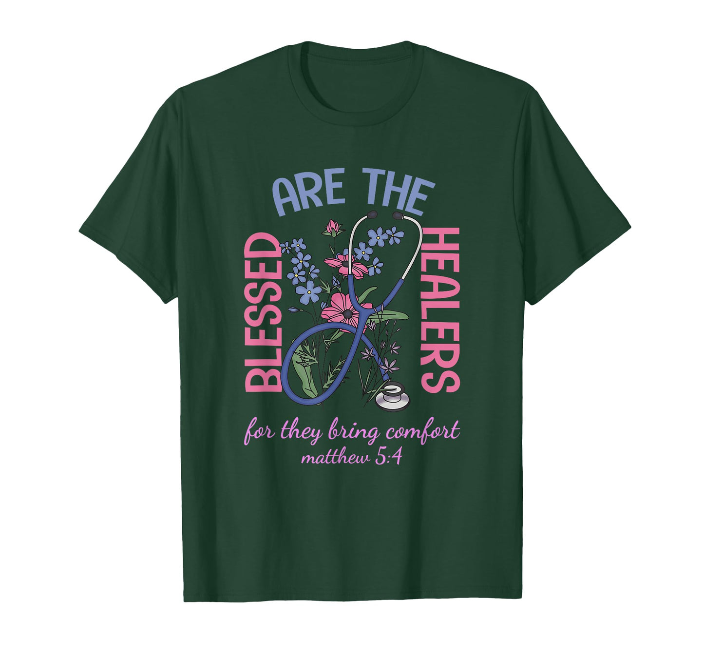 Blessed Are The Healers For They Bring Comfort Matthew 5:4 T-Shirt