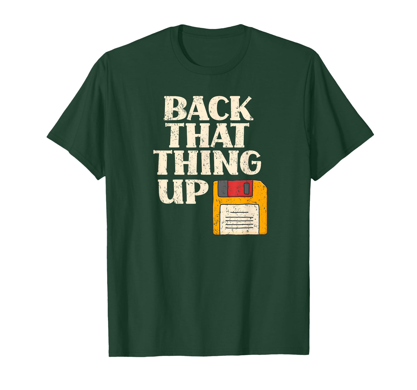 Floppy Disk Back That Thing Up Funny Computer IT Pro Gift T-Shirt