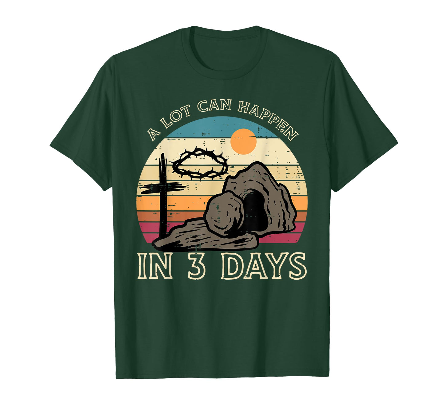 A Lot Can Happen In 3 Days Easter Religious Women Men Kids T-Shirt