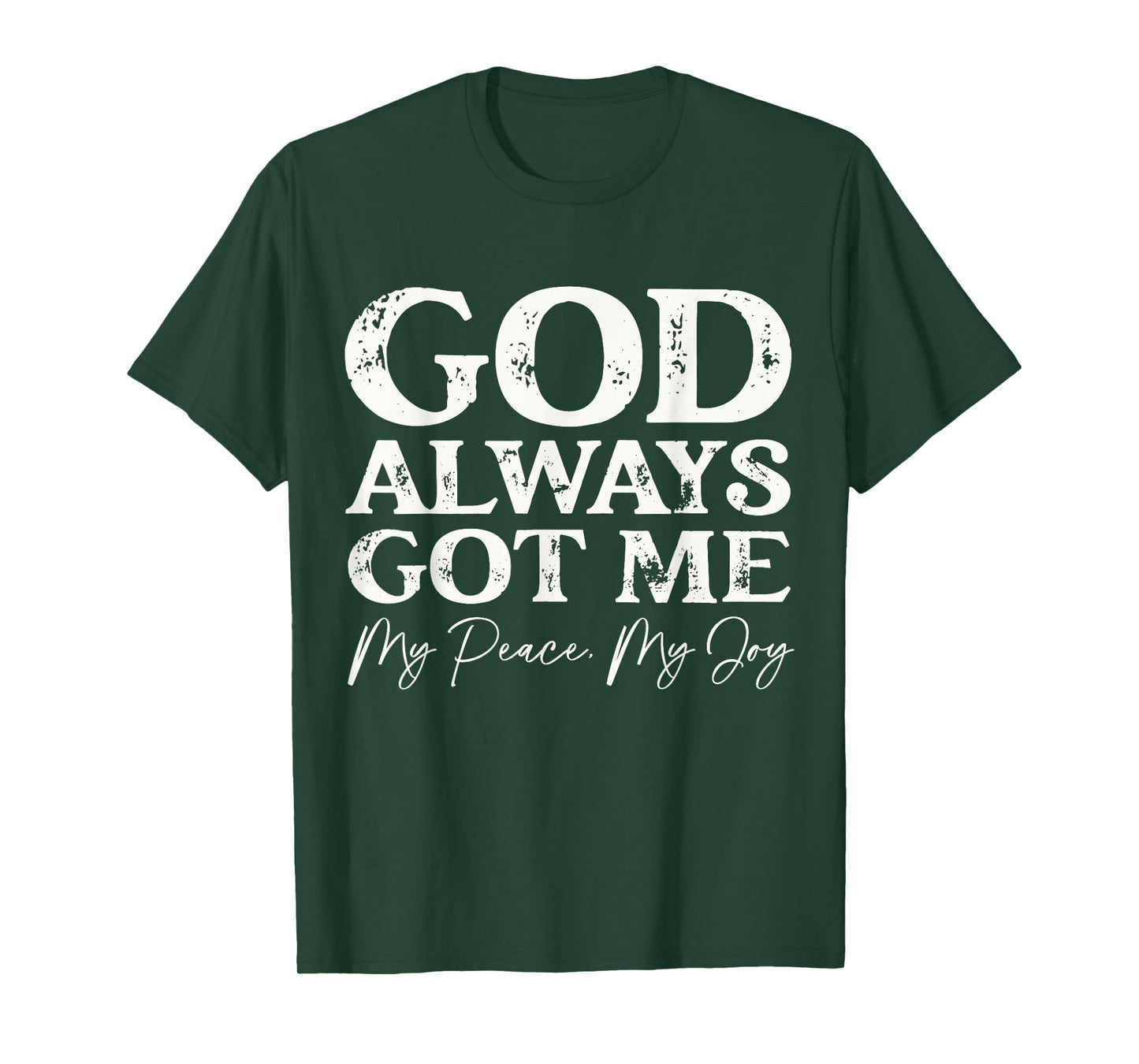 God Always Got Me Christian Faith Inspirational Quote T-Shirt