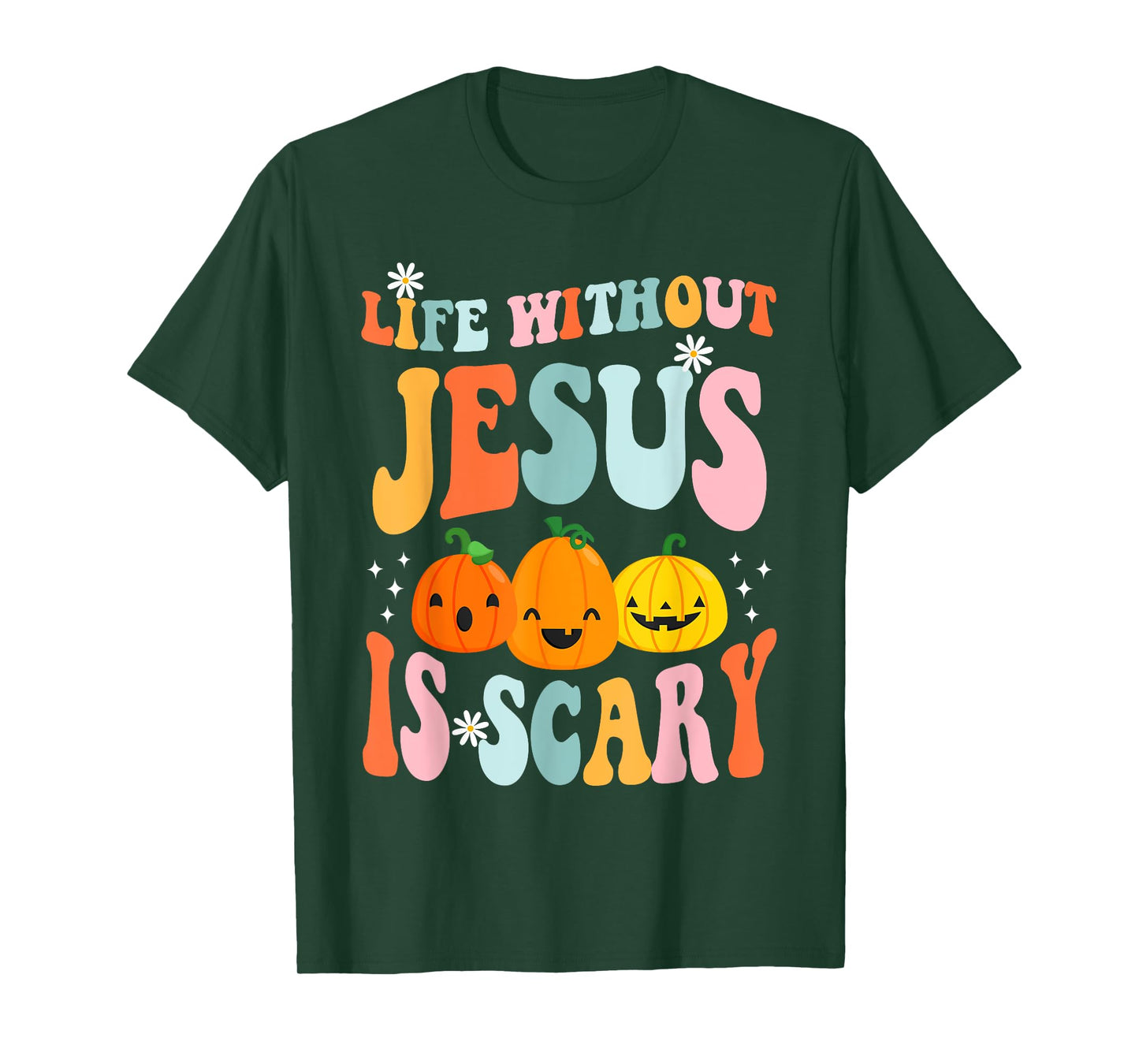 Life is Scary Without Jesus - Christian Faith Halloween T-Shirt