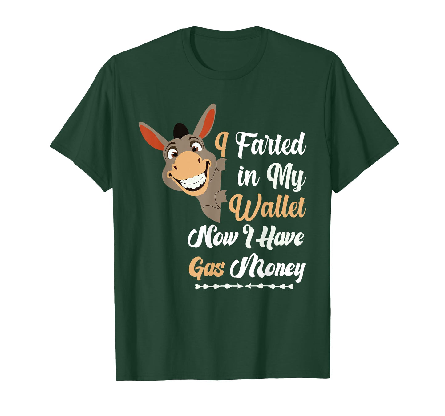 Funny Donkey I Farted in My Wallet Now I Have Gas Money T-Shirt