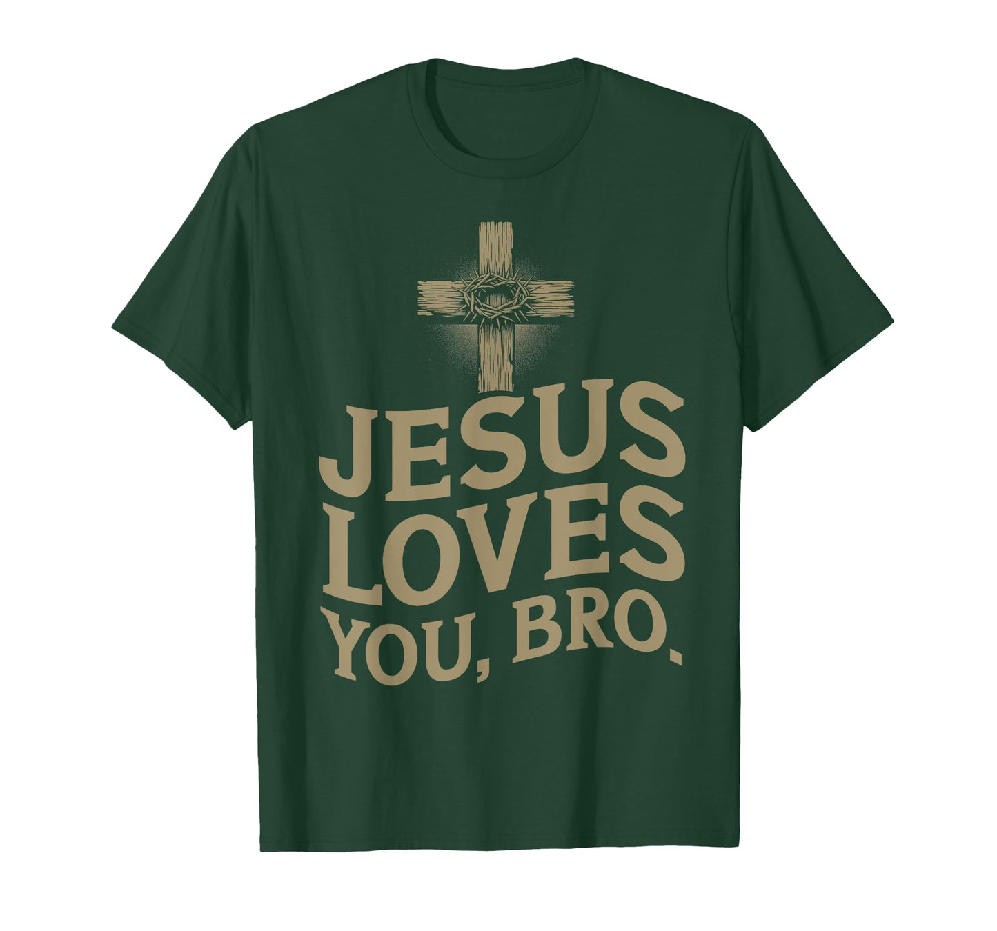 Jesus Loves You Bro Christian Believer Catholics Worshiper T-Shirt