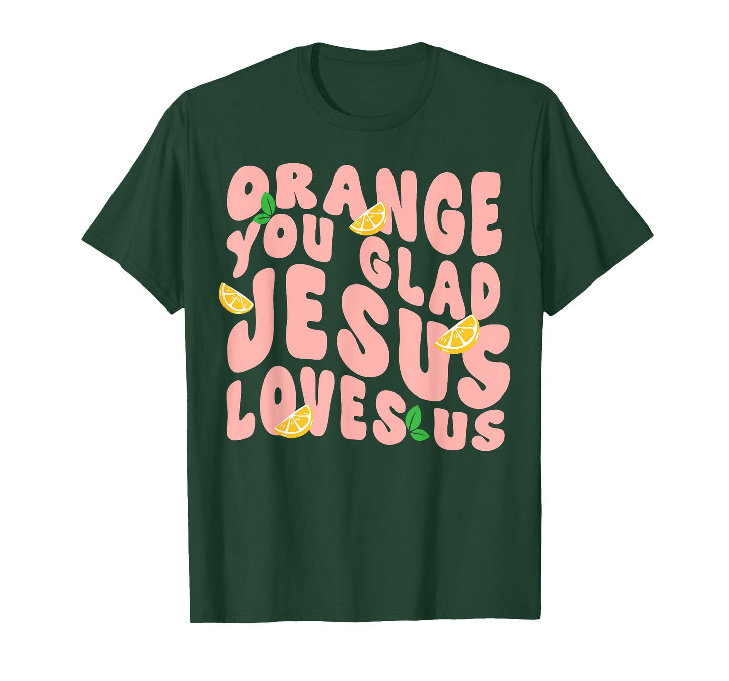 Jesus Orange You Glad Jesus Loves You Christian Cross God T-Shirt