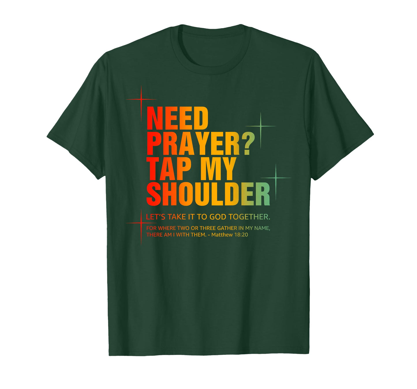 Need Prayer Tap My Shoulder Bible Verse Christian (On Back) T-Shirt