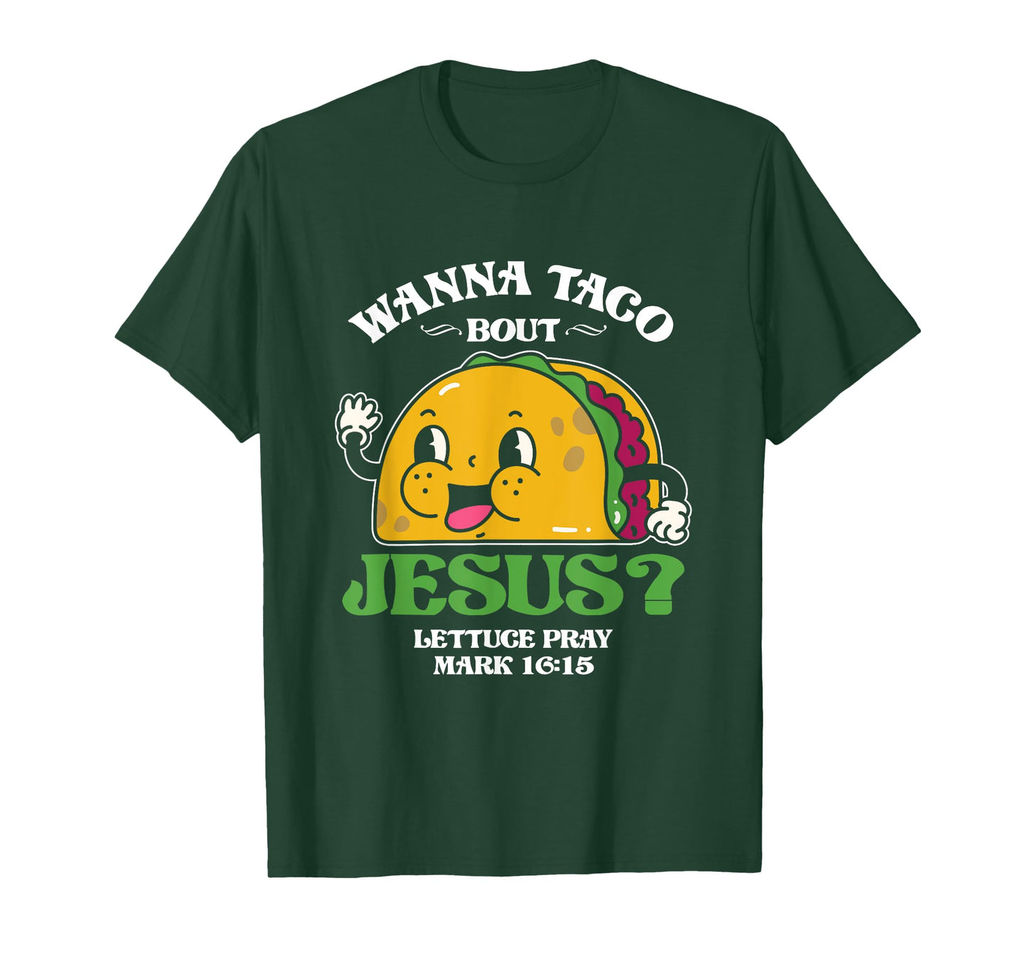Funny Wanna Taco Bout Jesus Pray | Mexican Food T-Shirt
