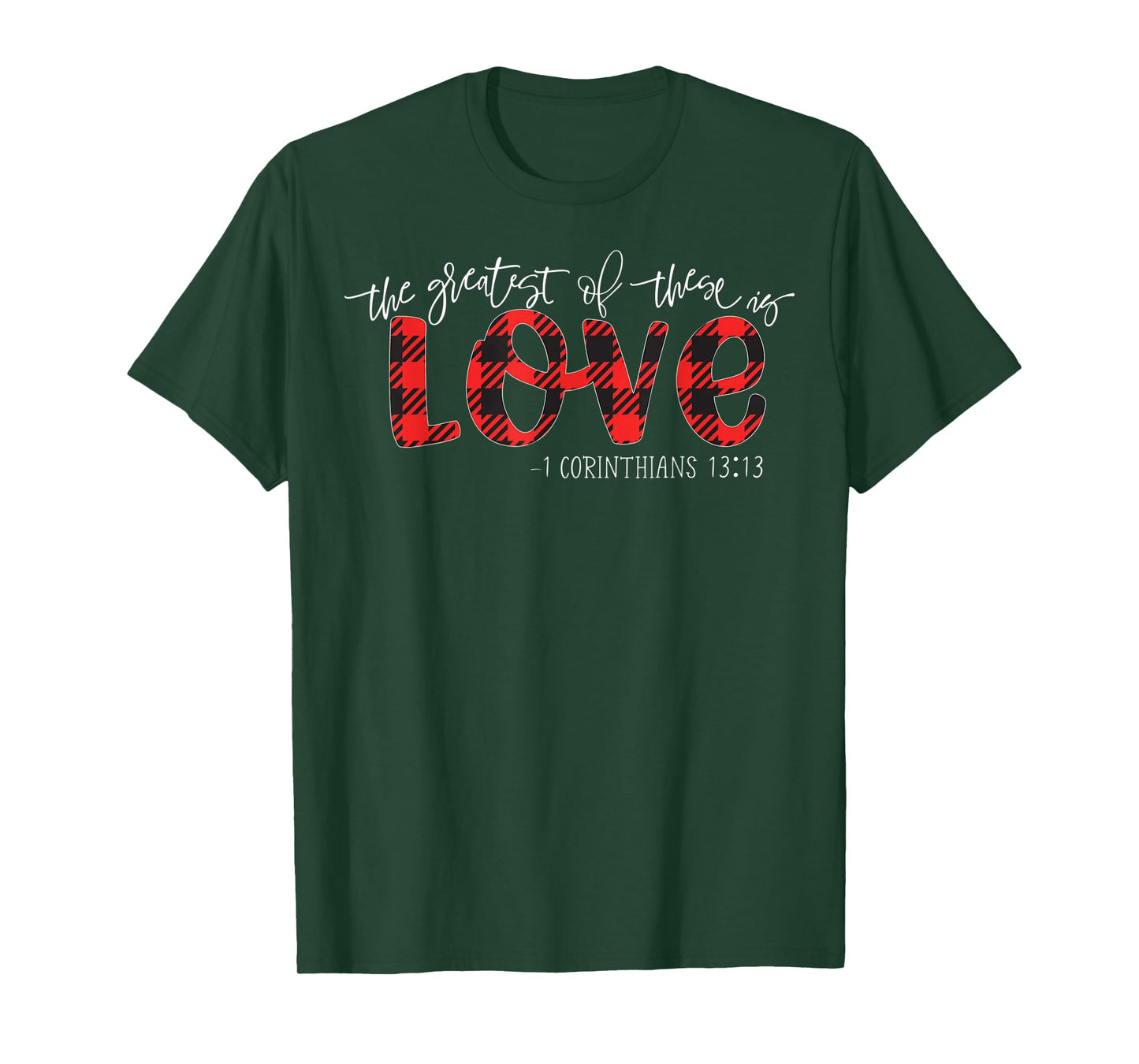The Greatest Of These Is Love Christian T-Shirt
