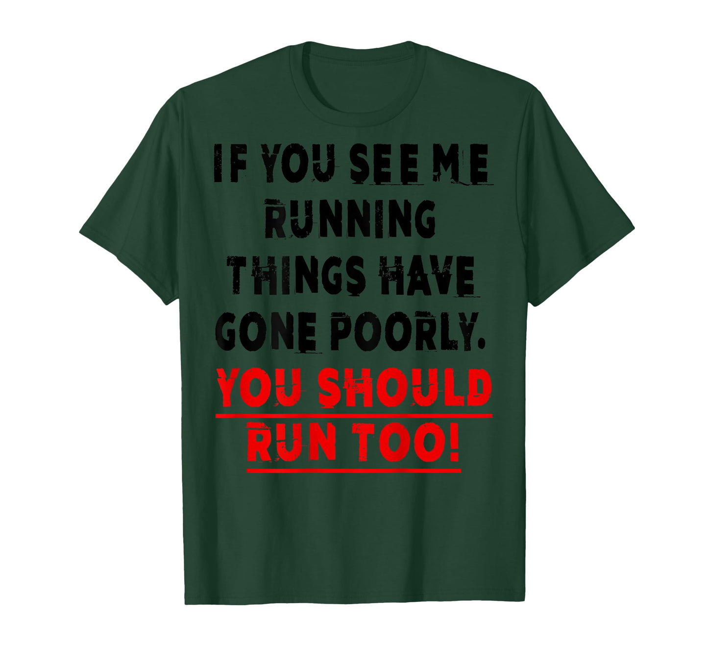 If You See Me Running Things Have Gone Poorly You Should Run T-Shirt